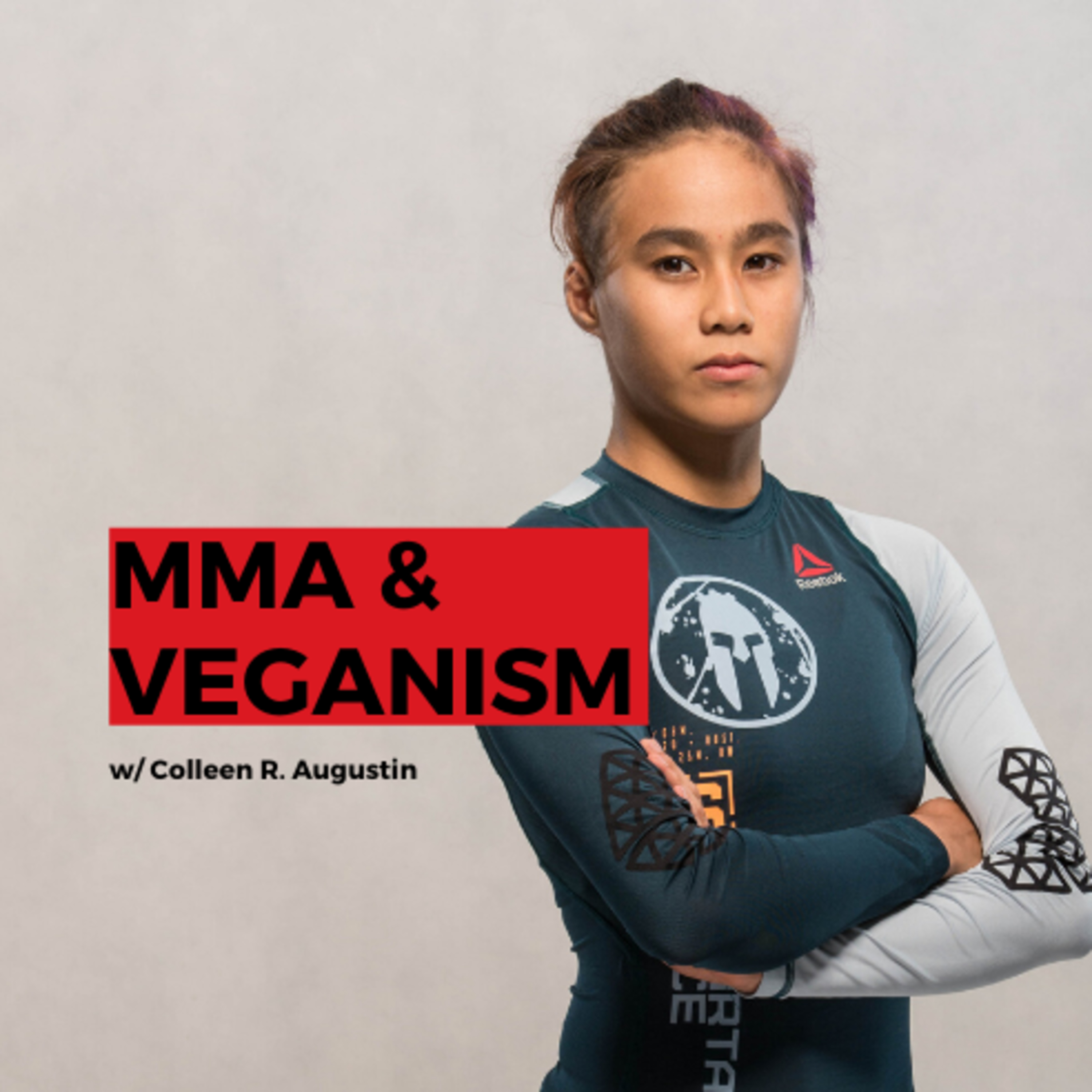 MMA & Veganism w/ Colleen R. Augustin