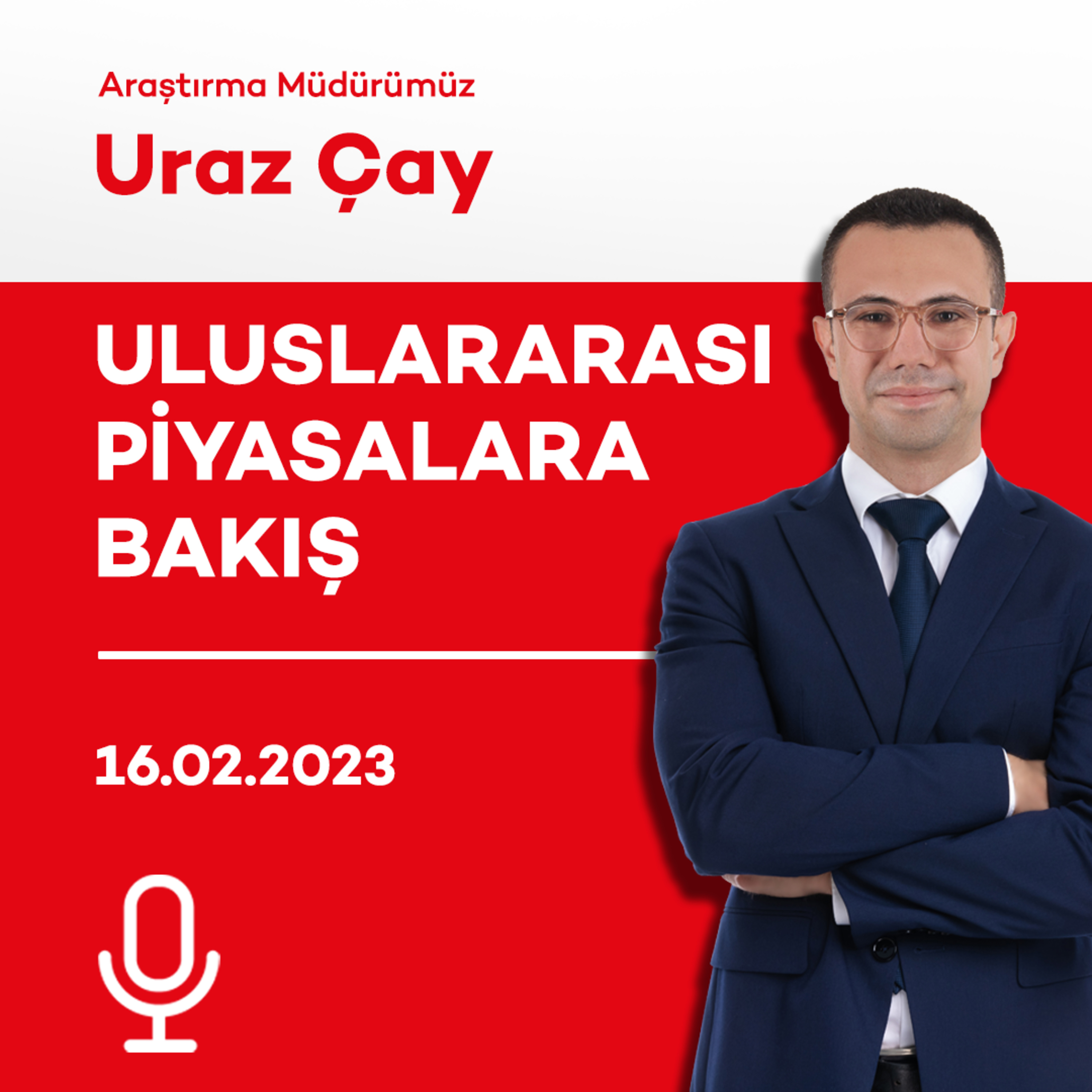 16.02.2023 - Uluslararası Piyasalara Bakış episode artwork