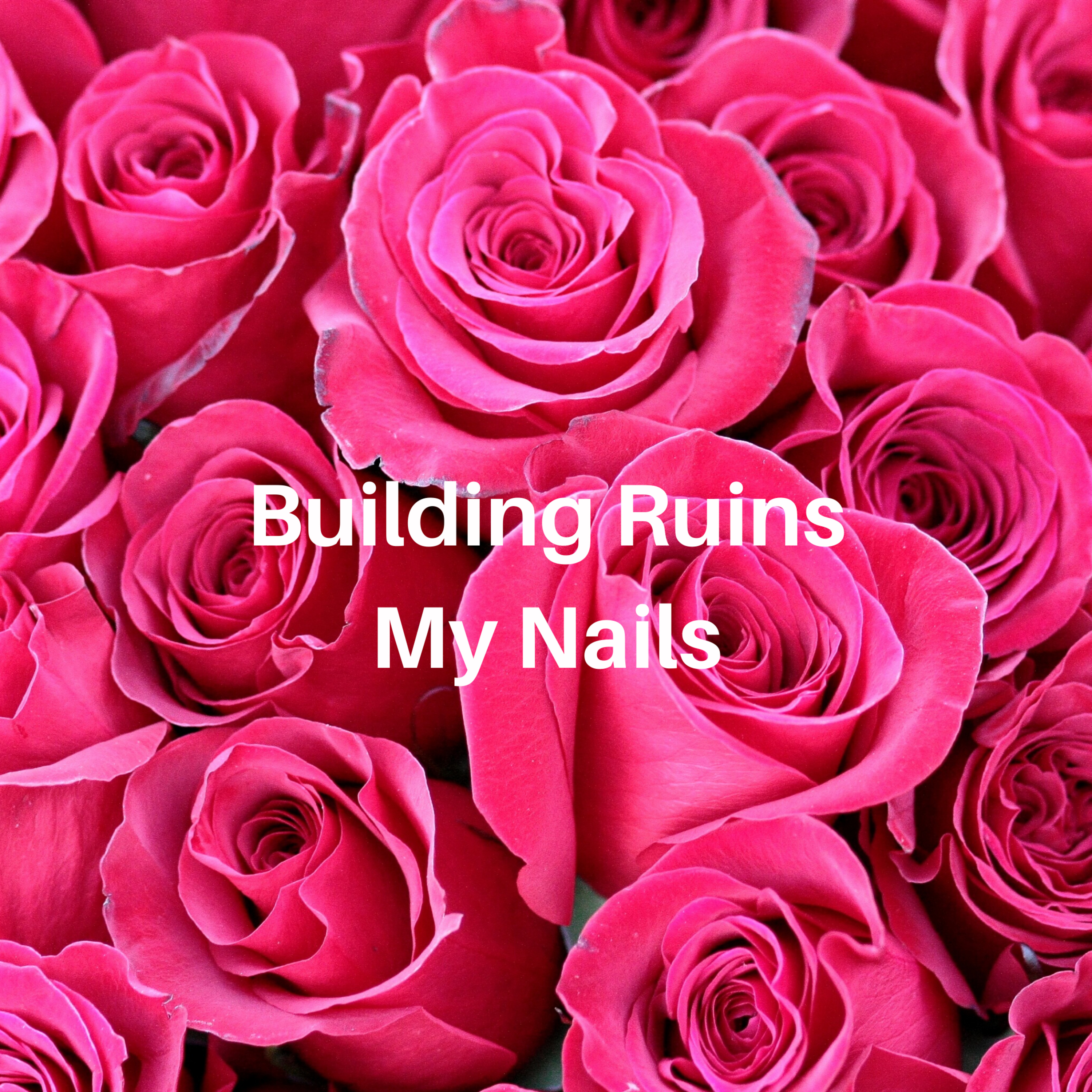 Building Ruins My Nails episode artwork