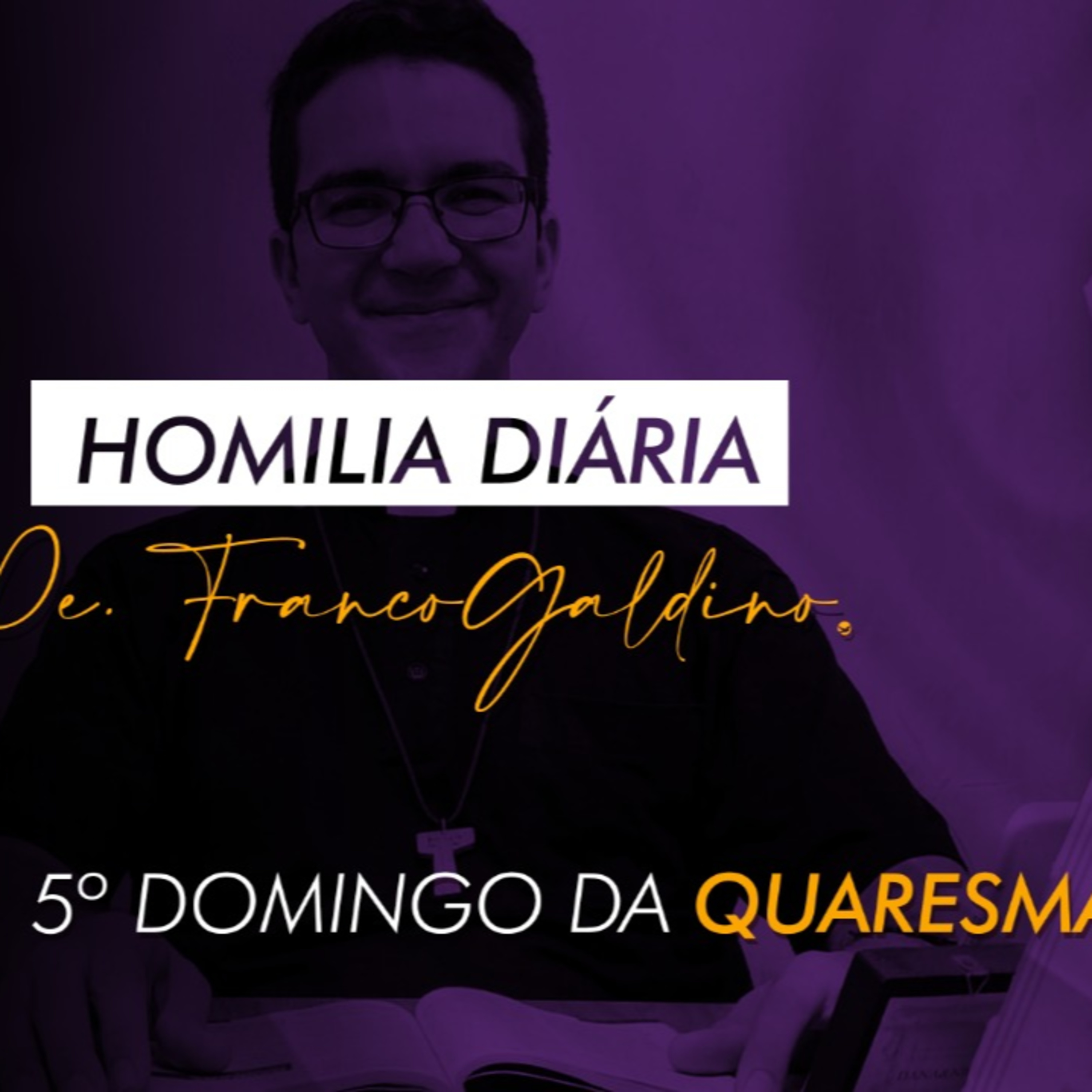Homilia Diária - Pe. Franco Galdino, CCSh