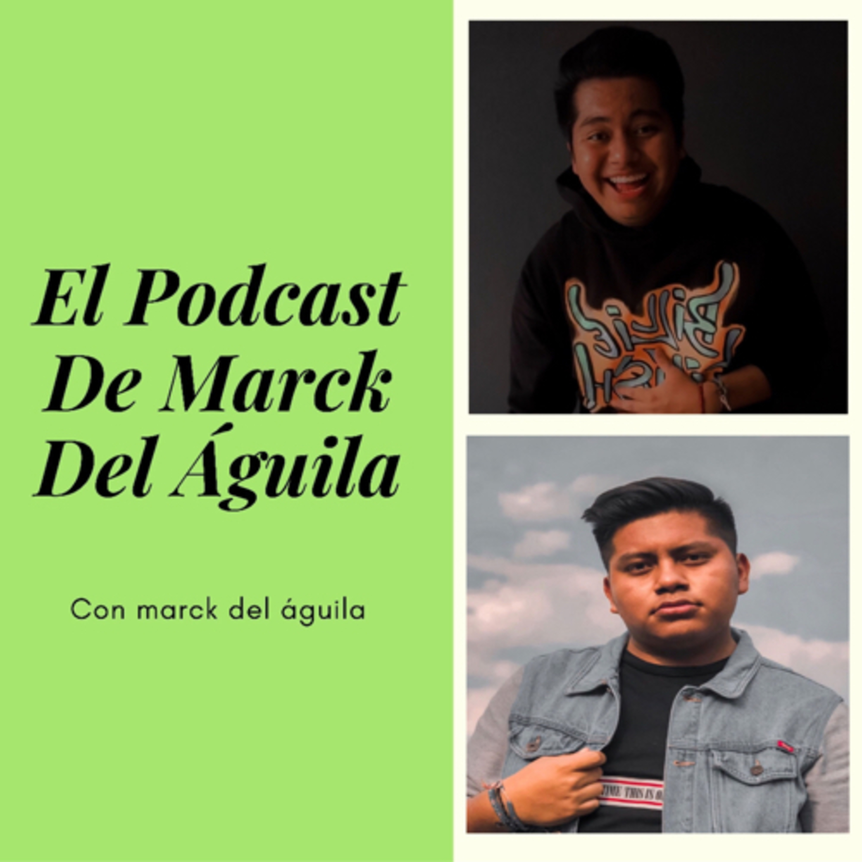 El podcast de Marck del Aguila