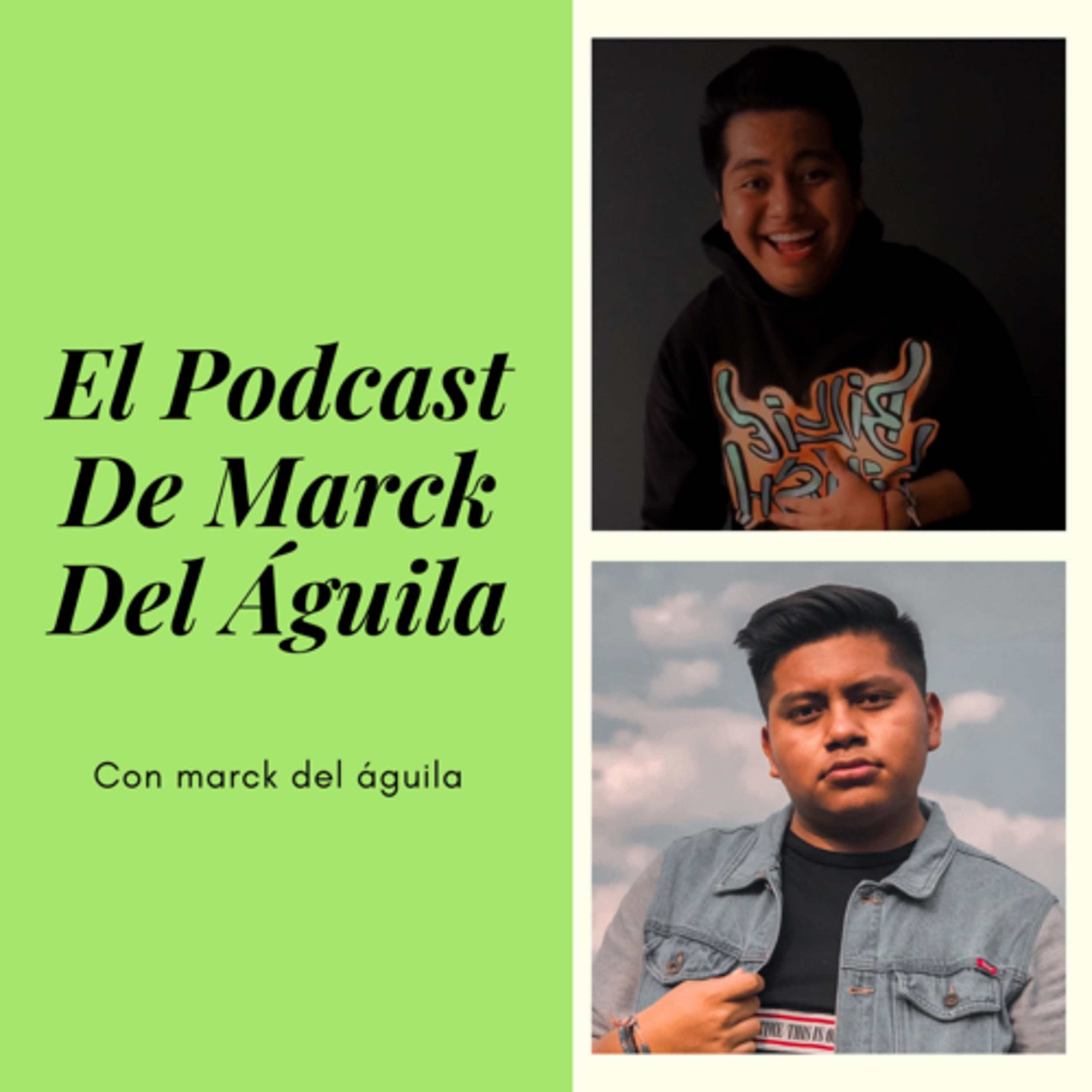 El podcast de Marck del Aguila