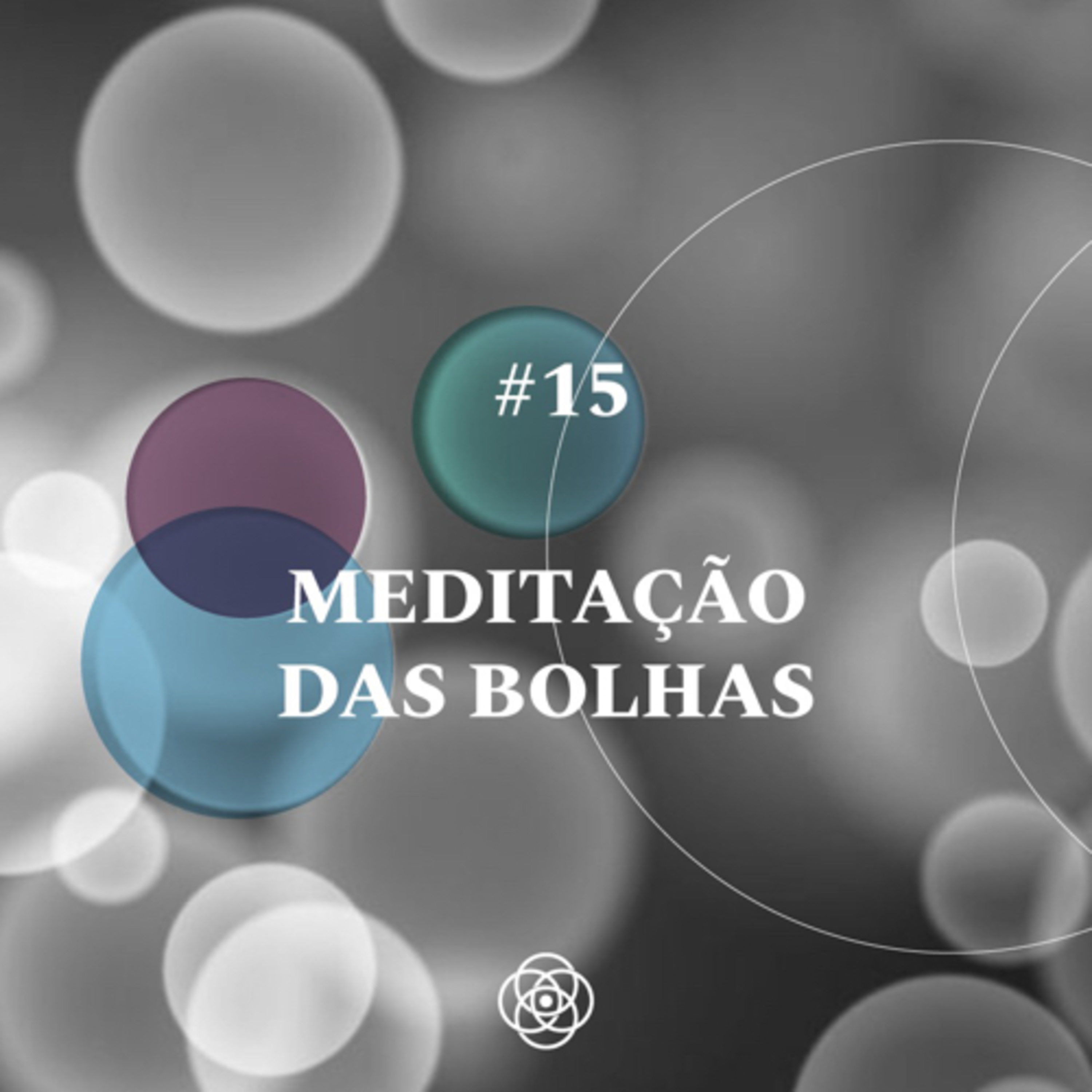 Meditação guiada #15 • Meditação das bolhas episode artwork
