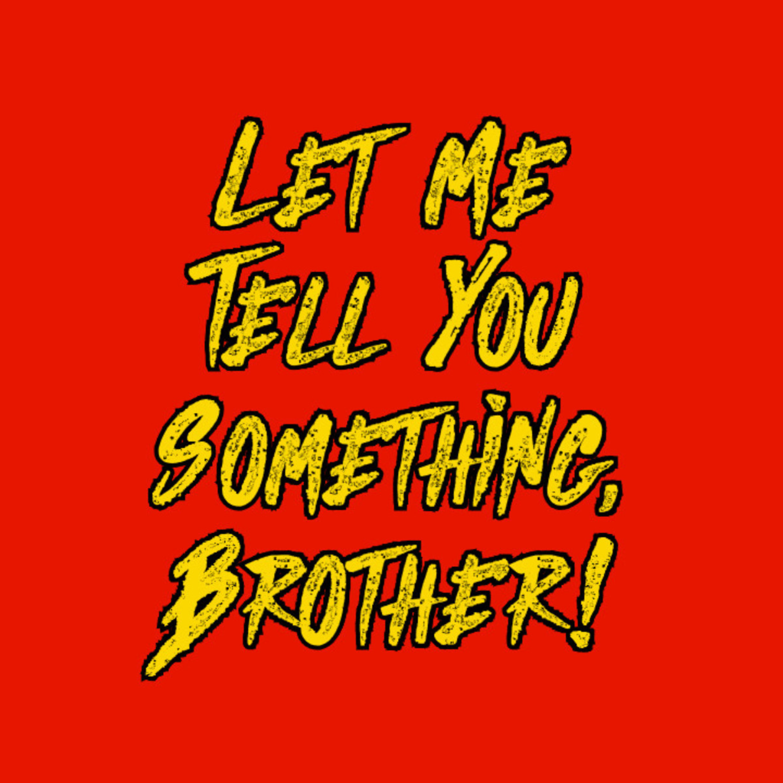 Let Me Tell You Something, Brother!: WHAT IF THE RULES OF WRESTLING APPLIED TO OTHER SPORTS... episode artwork