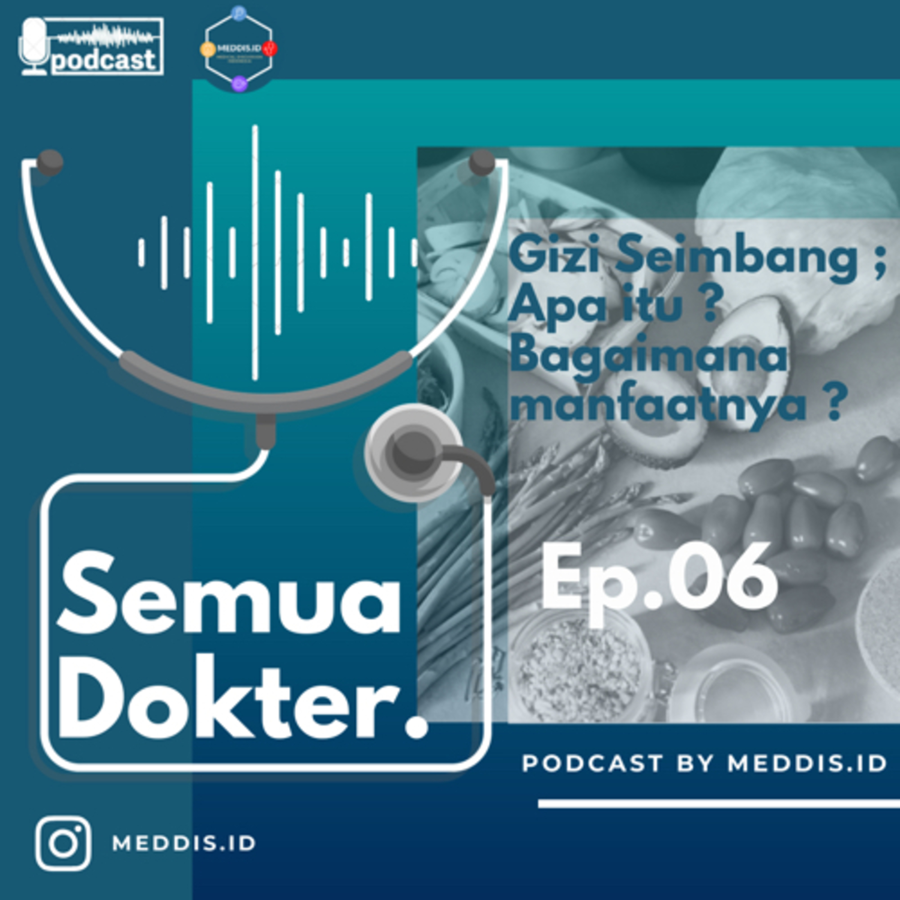 ep.06: Gizi seimbang. apa itu? bagaimana dan apa manfaatnya?