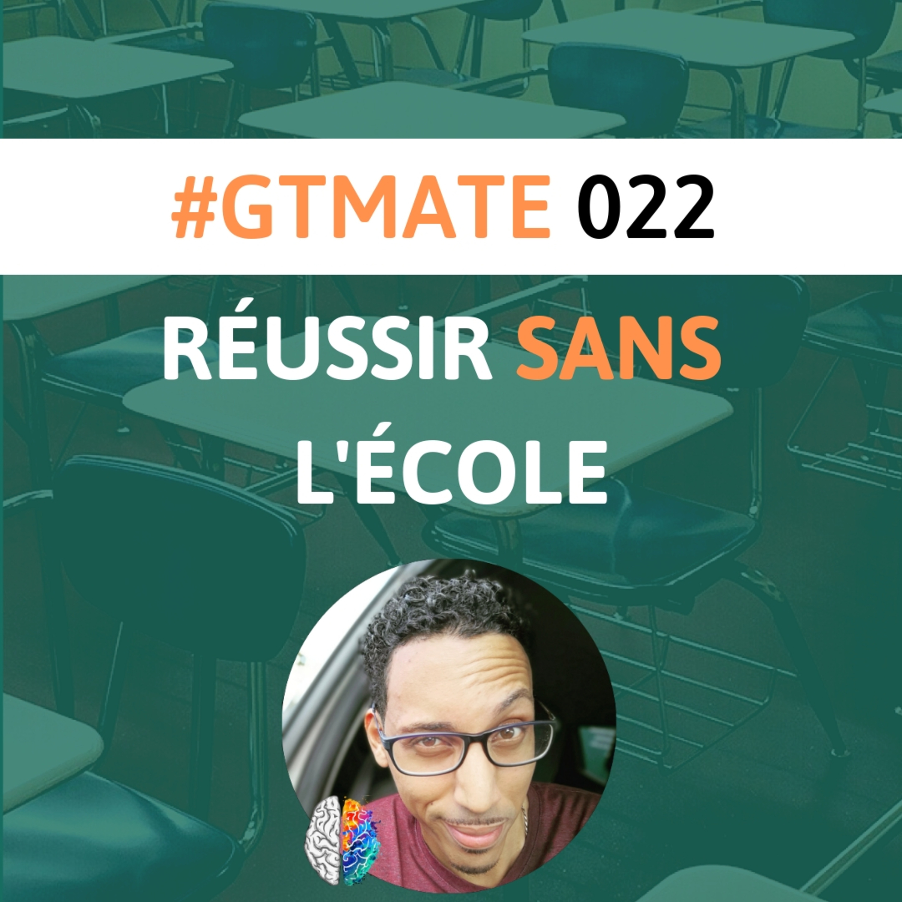 Pourquoi certains réussissent sans aller à l'école | #GTMate 022 episode artwork