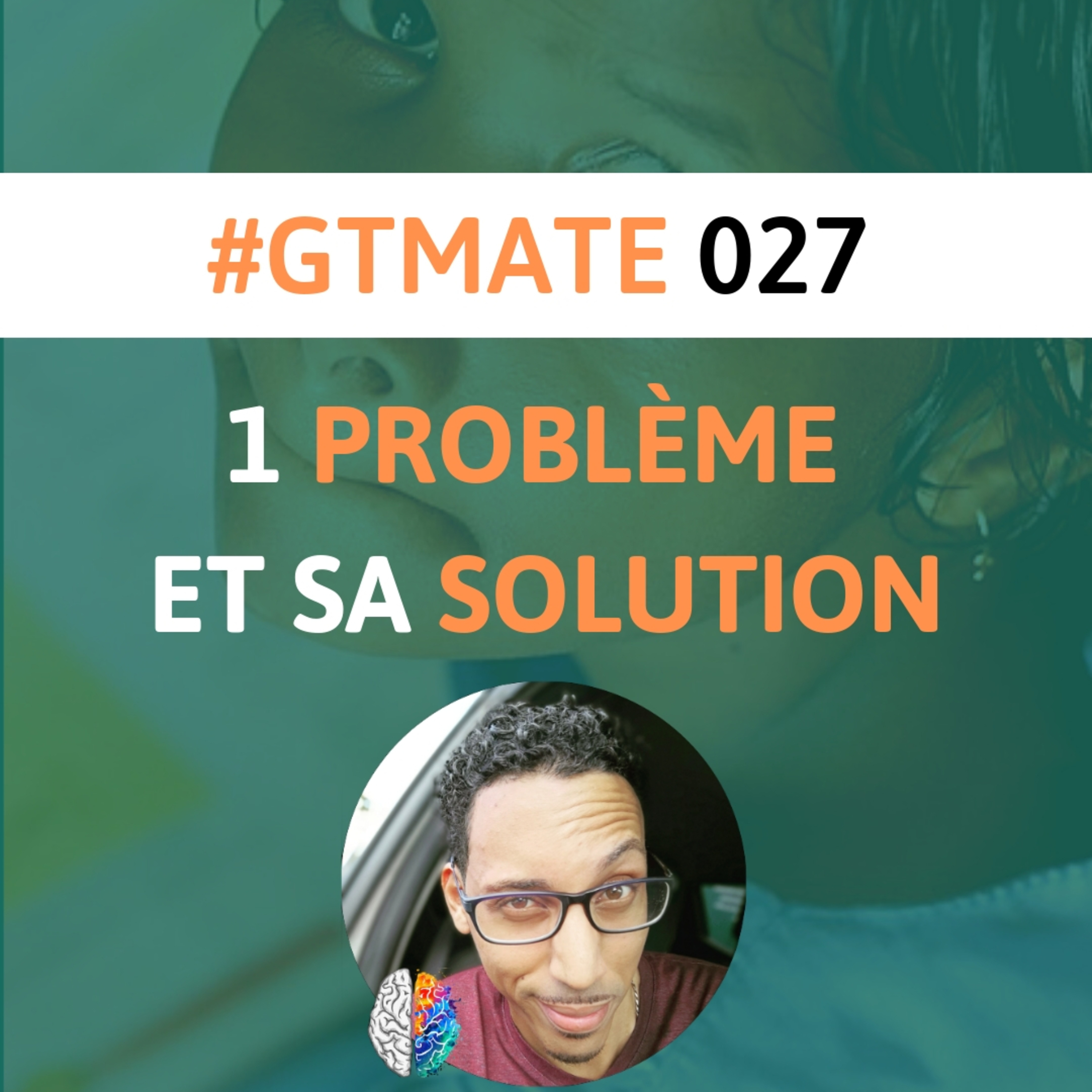 Le Problème Que Rencontrent Mes Élèves | #GTMate 027 episode artwork