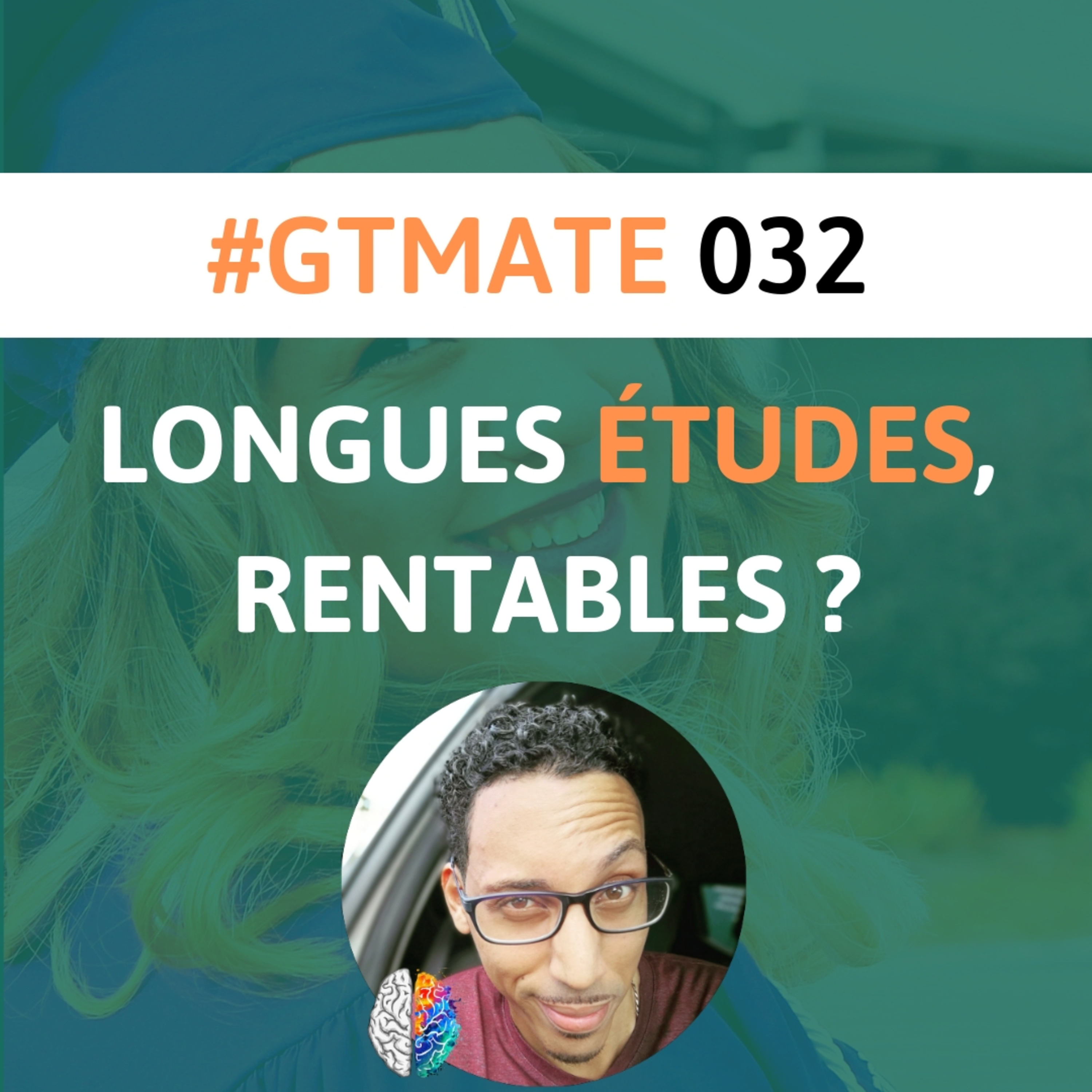 Faut - Il Encore Faire Des Études Pour Réussir Sa Vie ? | #GTMate 032 episode artwork