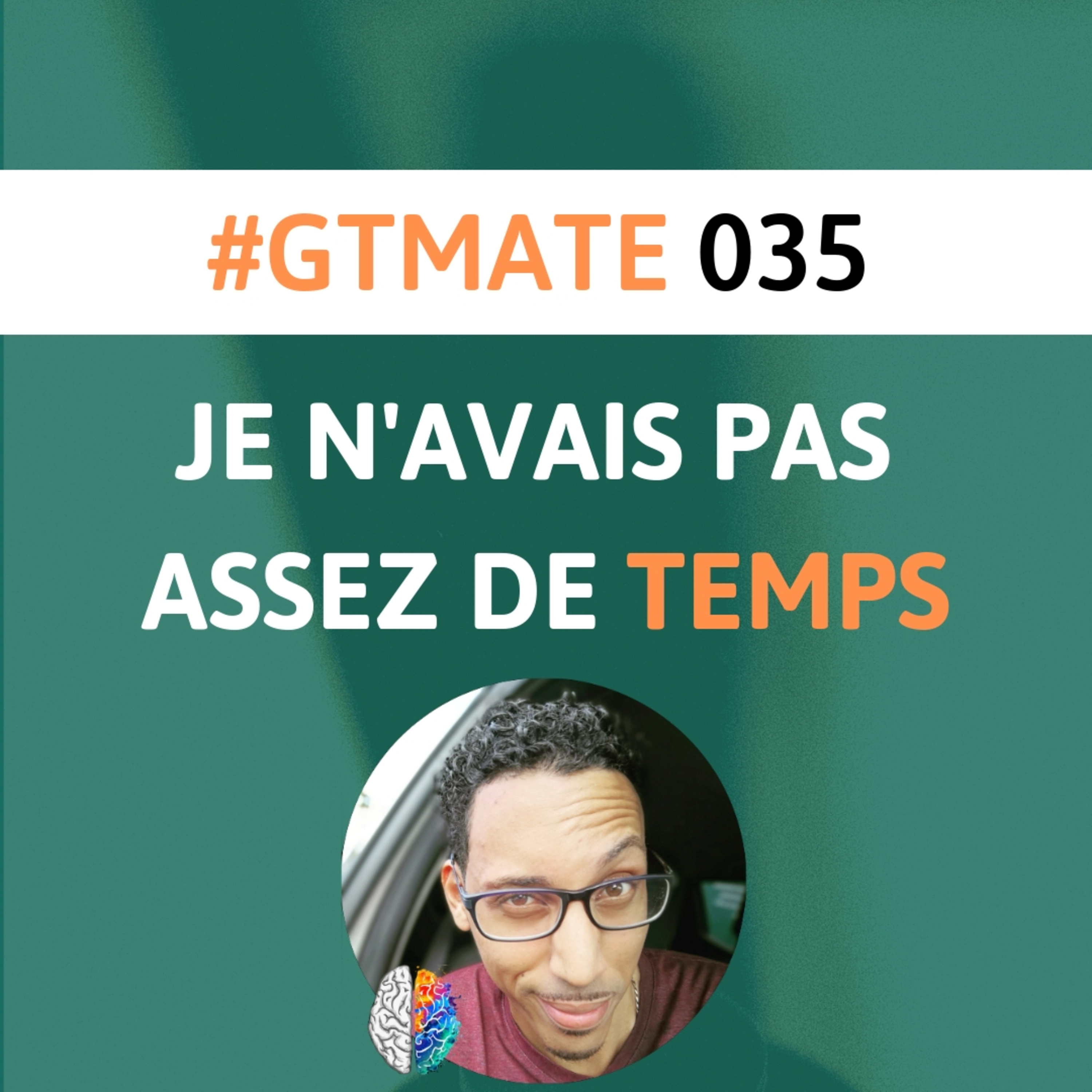 "Je n'avais pas assez de temps !" | #GTMate 035 episode artwork