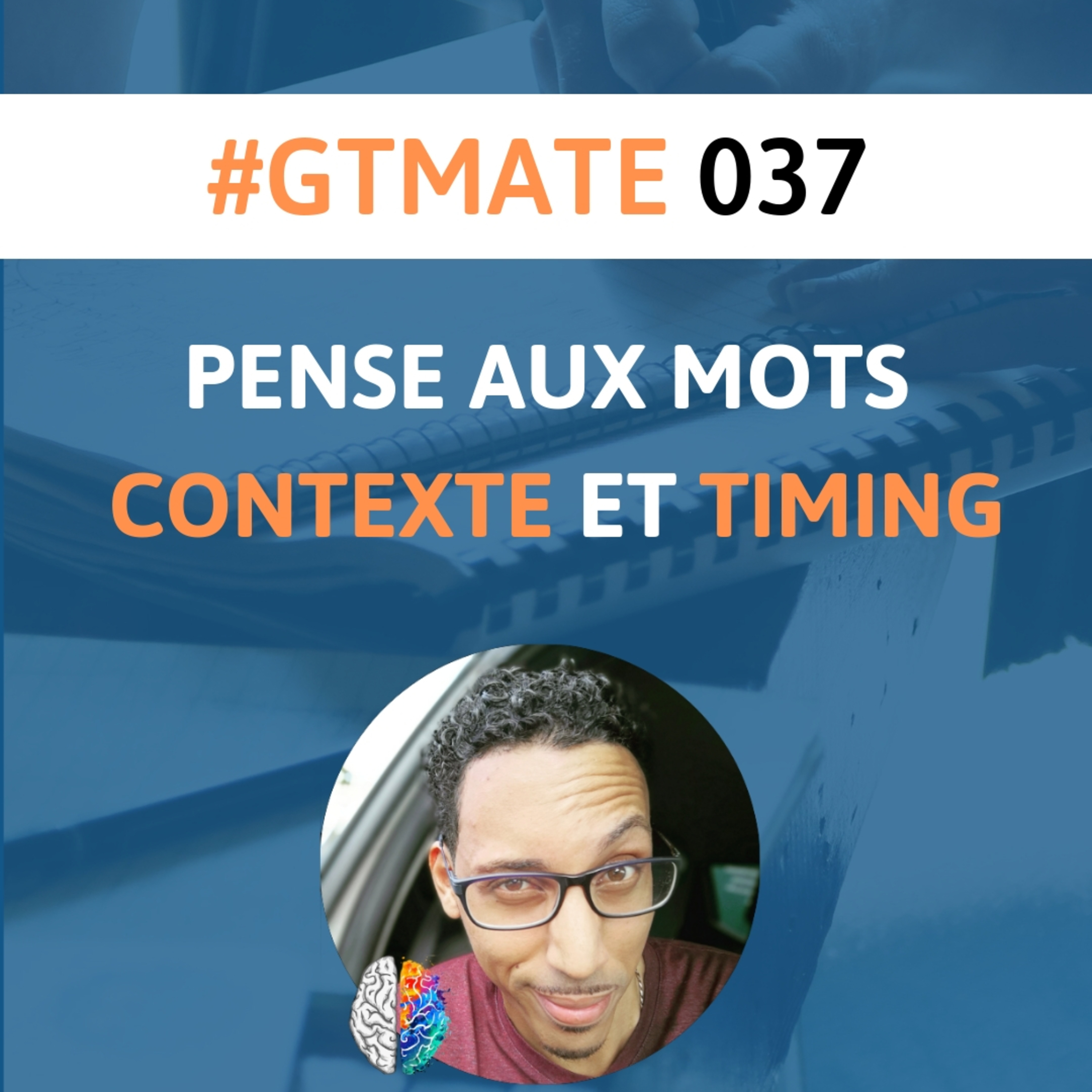 Fais attention au Contexte et au Timing | #GTMate 037 episode artwork