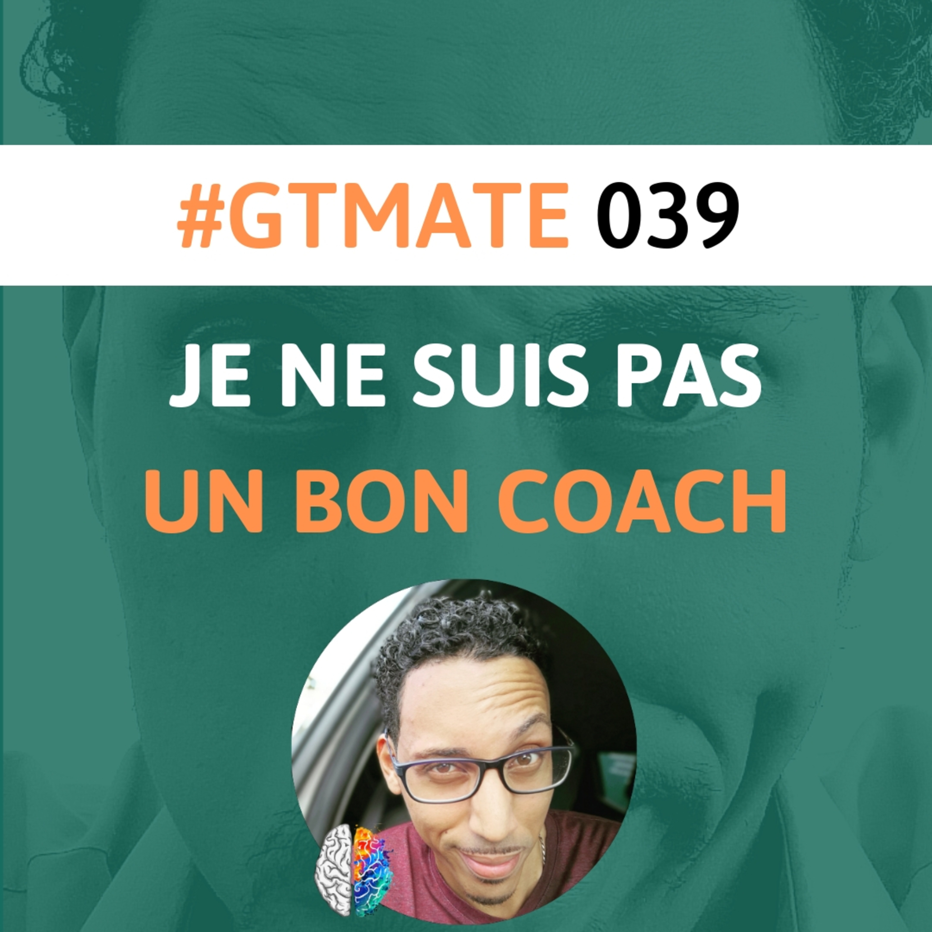 Pourquoi tu n'auras pas de résultats avec moi | #GTMate 039 episode artwork