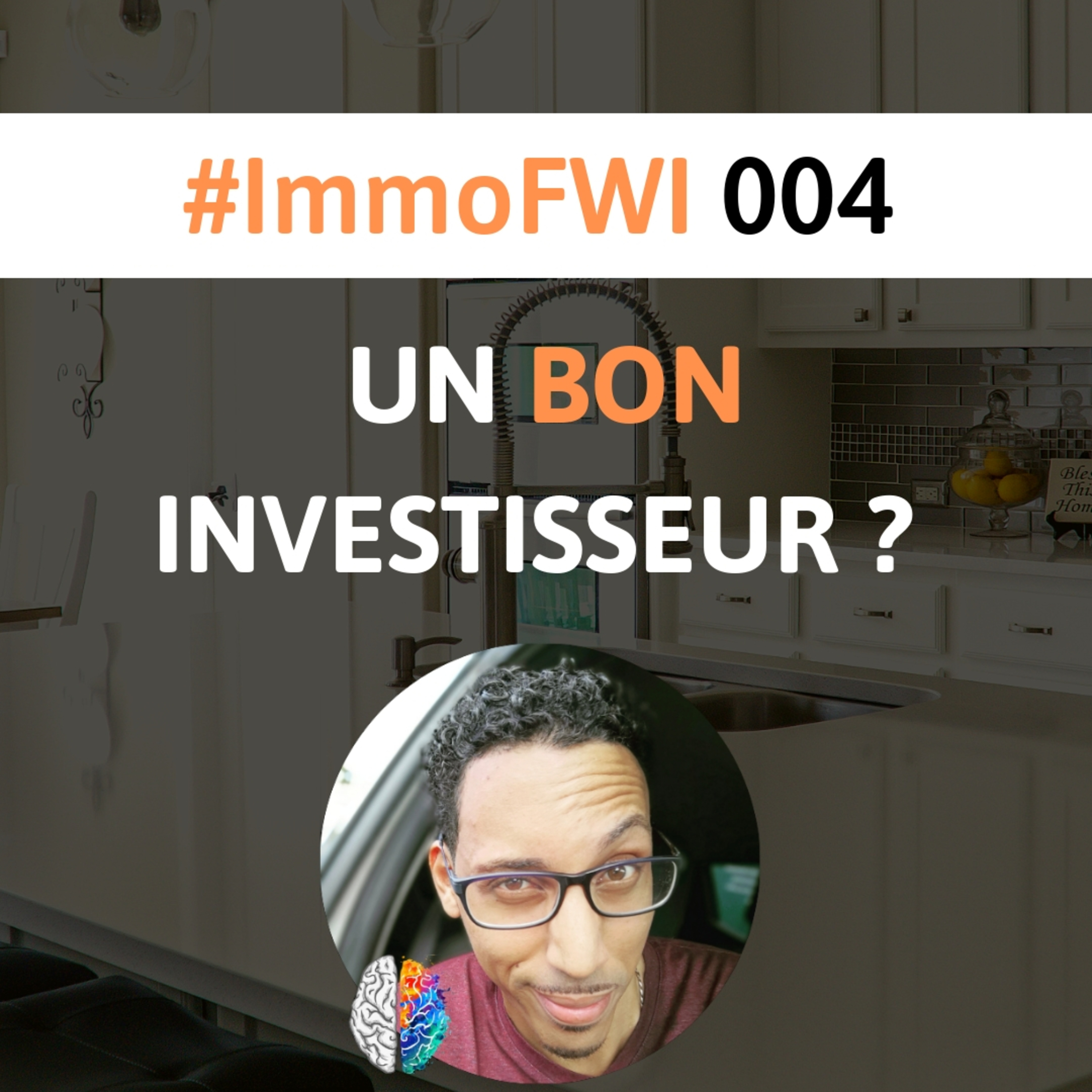 Qu'est-ce qu'un bon investisseur immobilier ? | #ImmoFWI 004 episode artwork