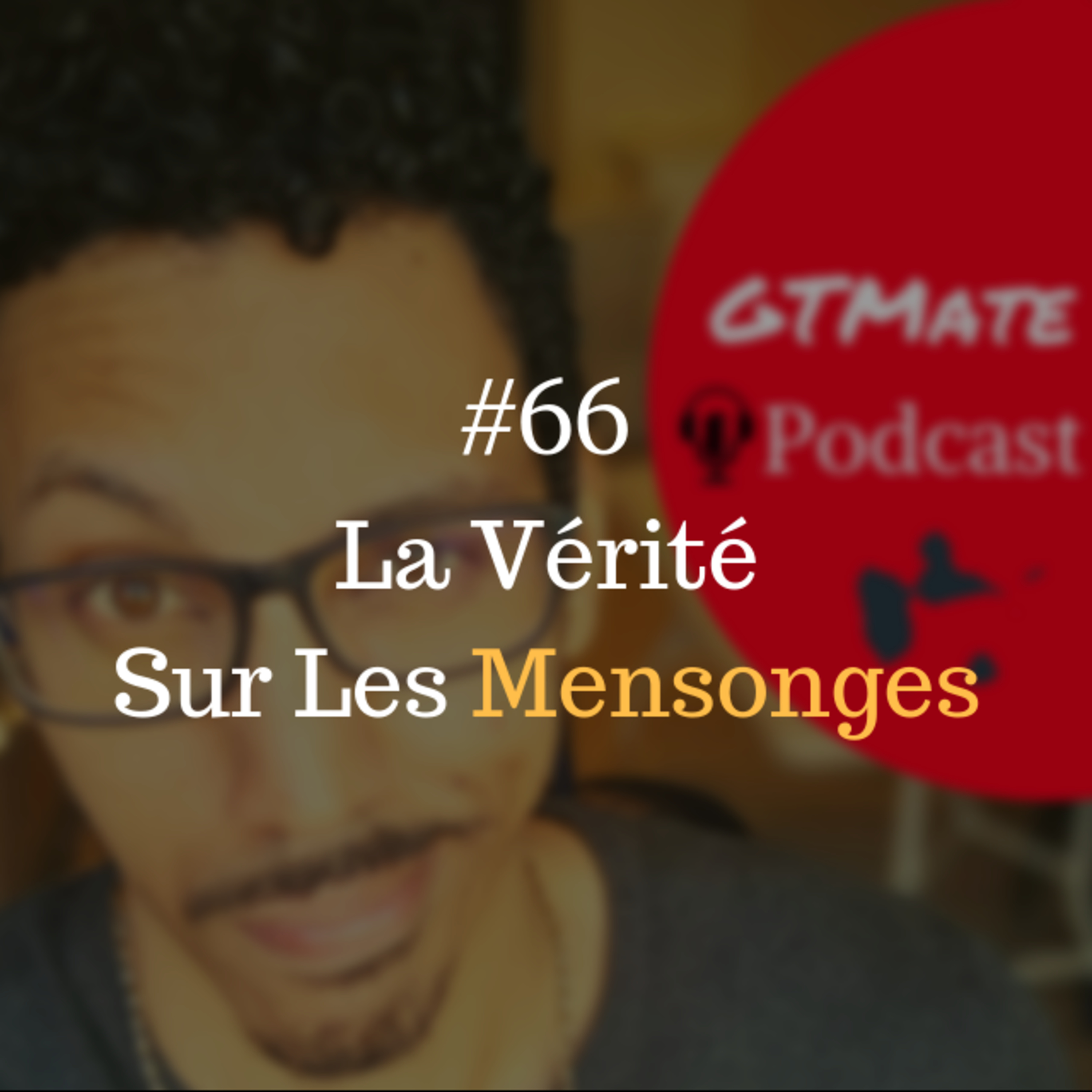 Pourquoi La Pédagogie Passe Parfois Par Le Mensonge | #GTMate 066 episode artwork