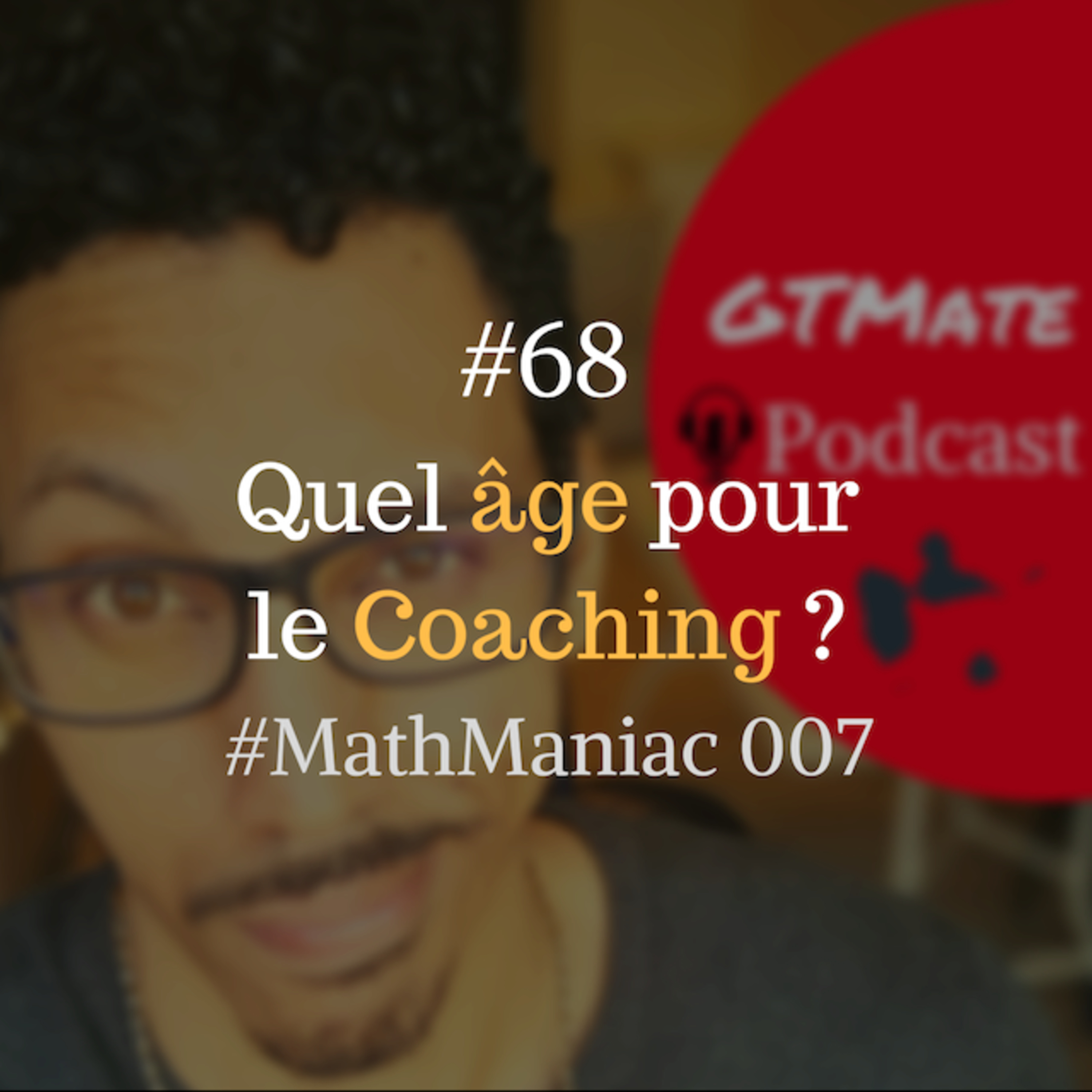 Trop Jeune pour le coaching ? | #MathManiac 007 | Les Formes D'intelligence | #GTMate 068 episode artwork