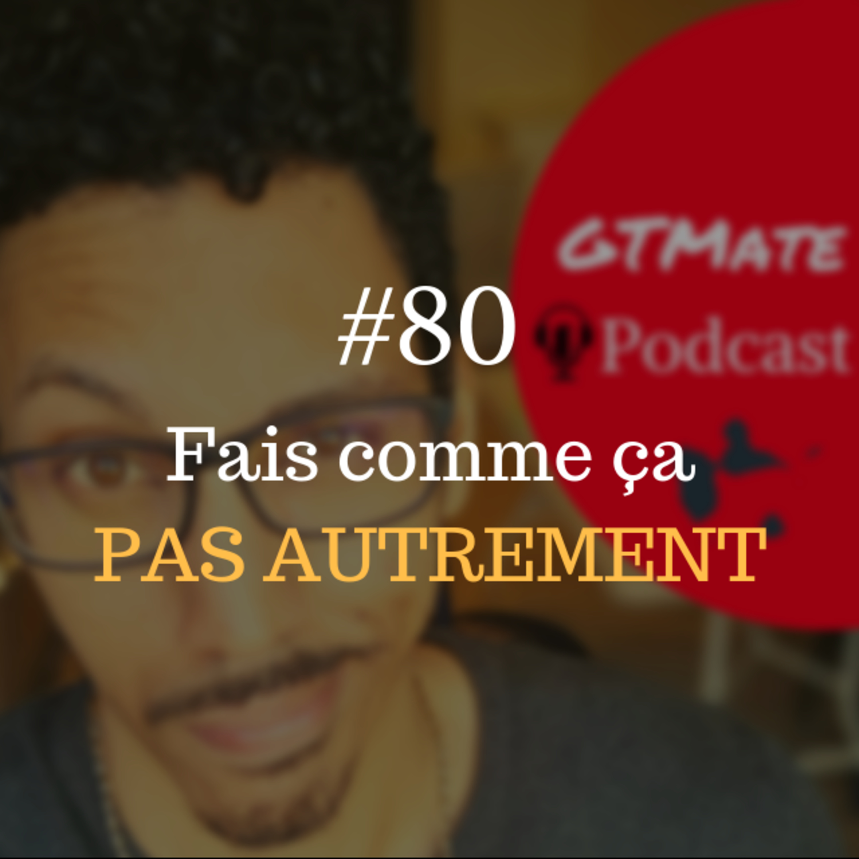 Le mythe de la méthode universelle | #GTMate 080 episode artwork