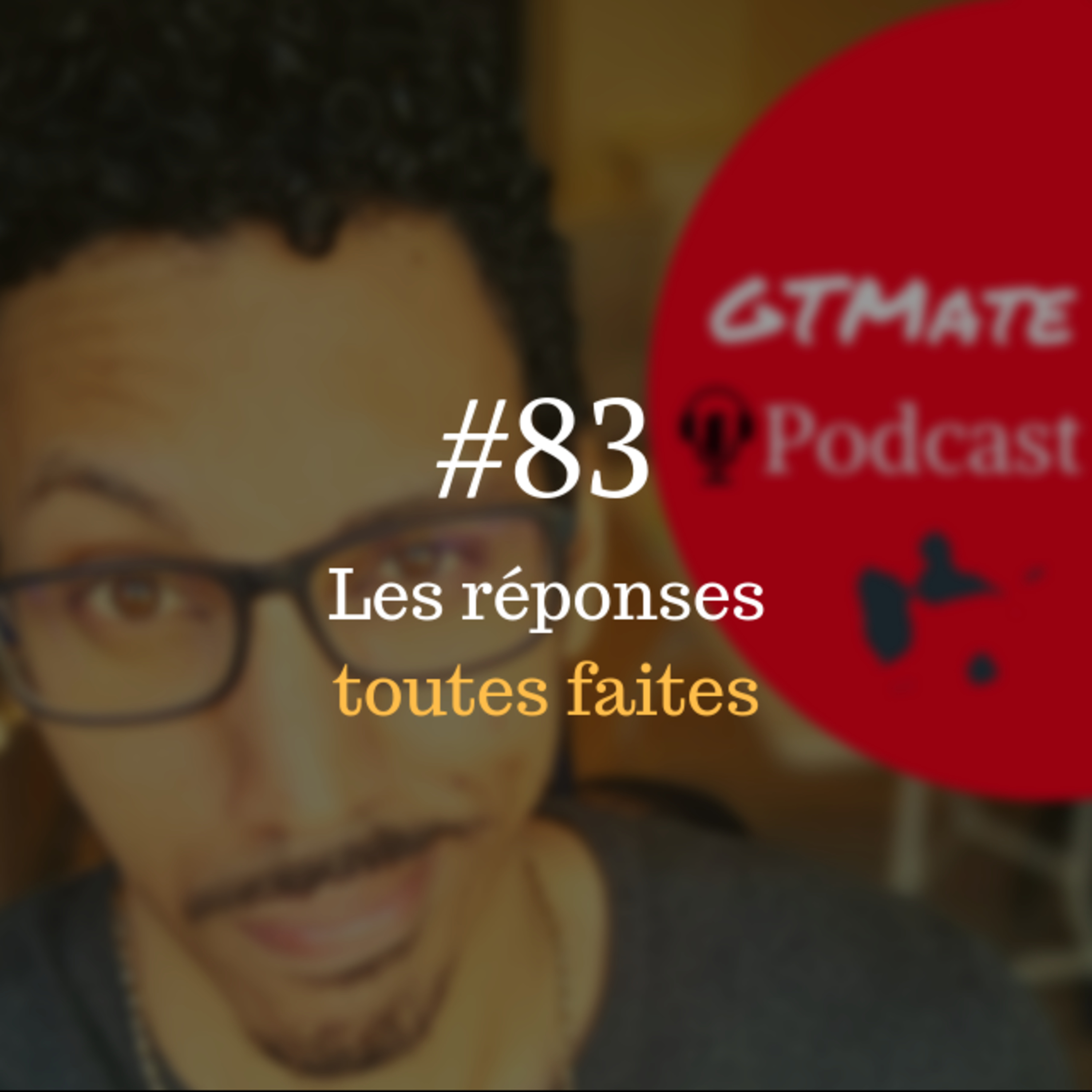 Pourquoi les réponses toutes faites n'aident pas | #GTMate 083 episode artwork