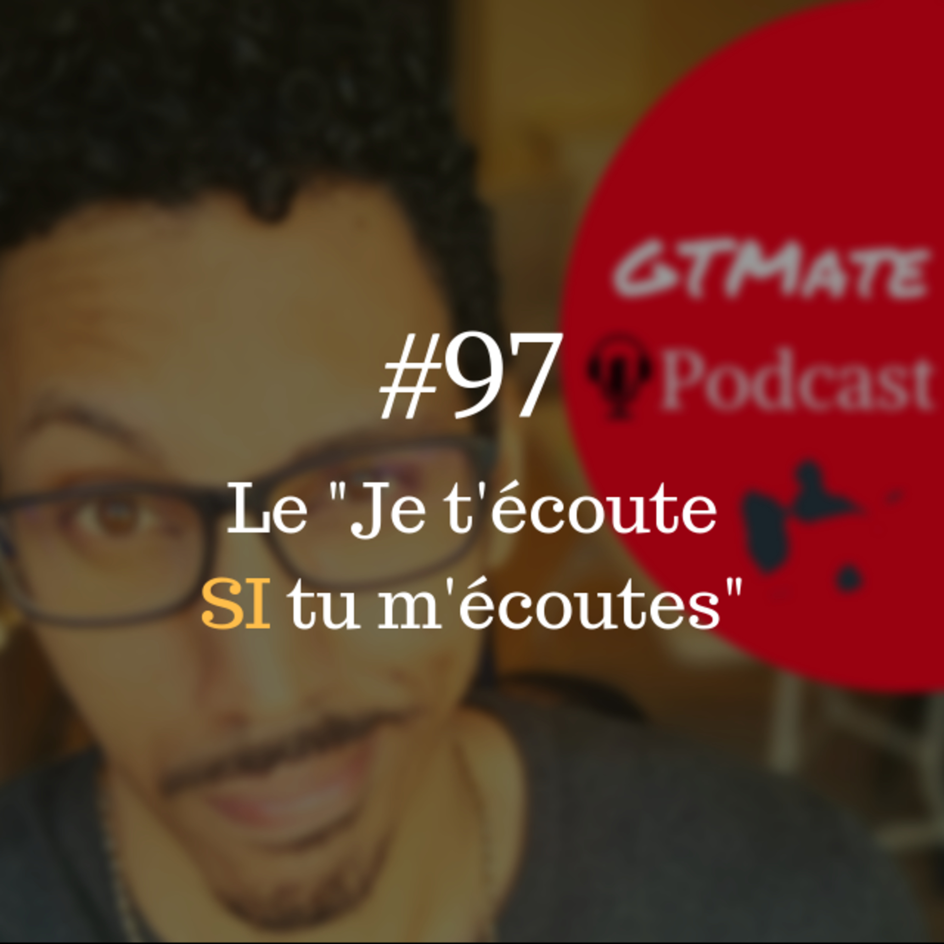 Qui doit faire l'effort ? | #GTMate 097 episode artwork