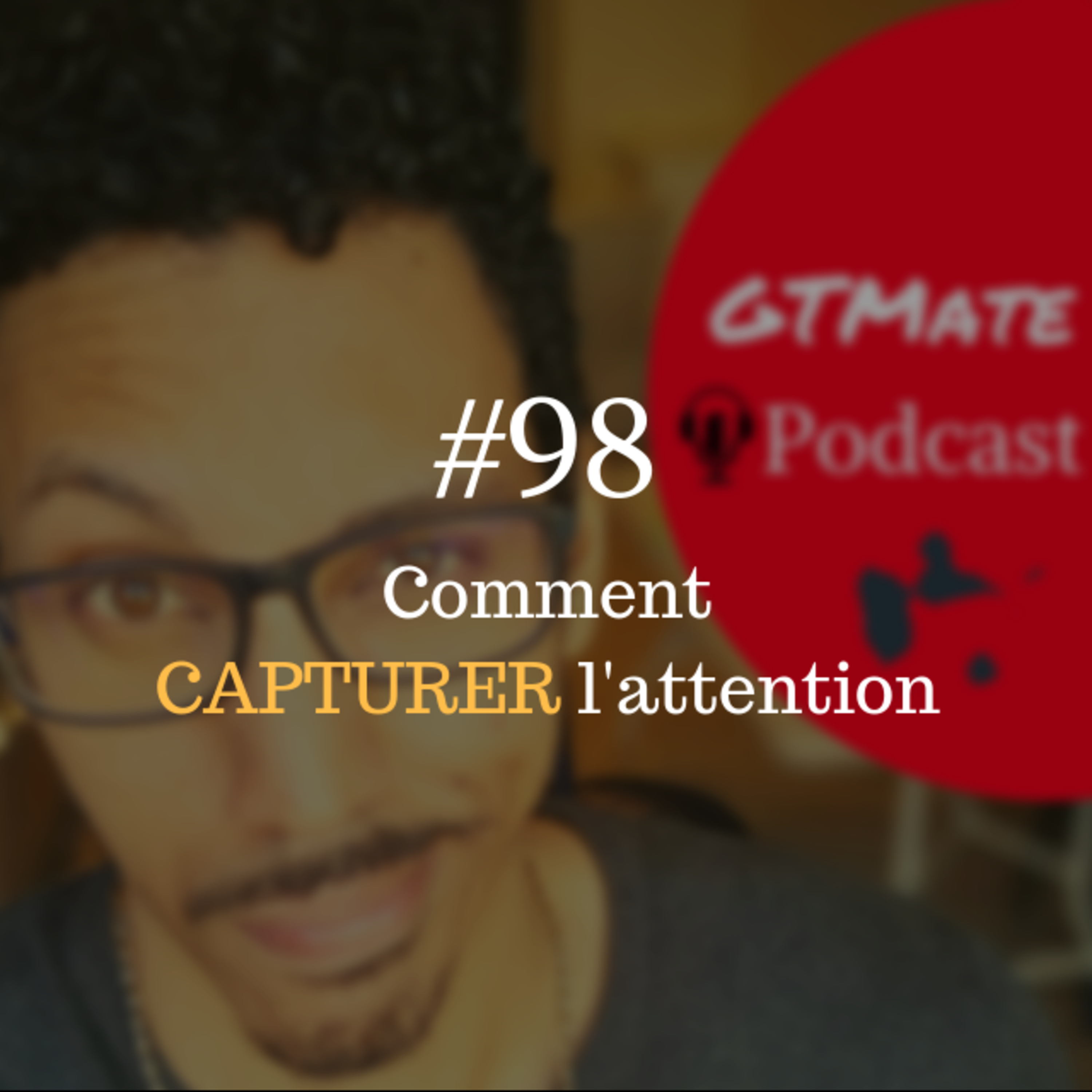 Comment s'assurer d'être écouté | #GTMate 098 episode artwork