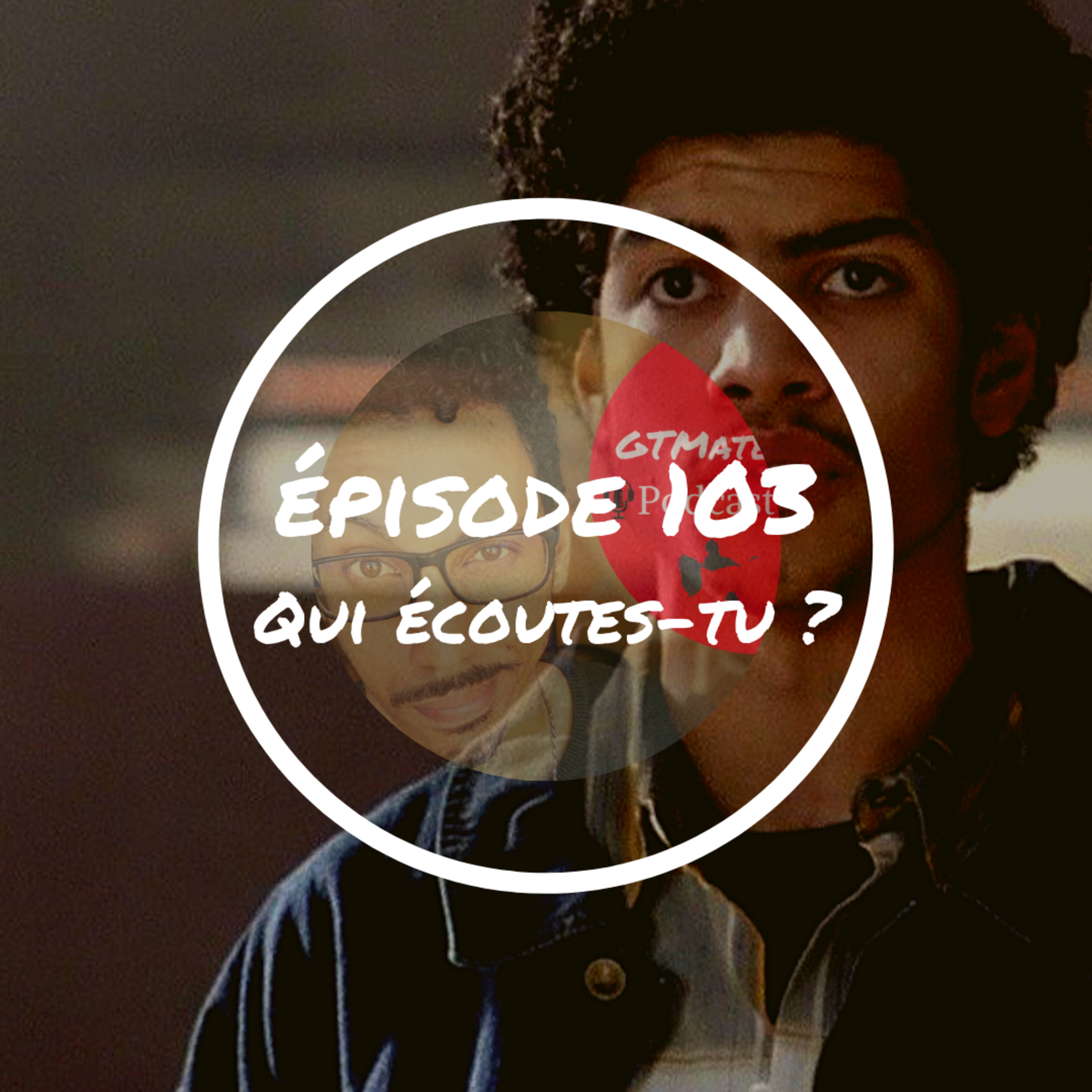 Qui écoutes-tu ? | #GTMate 103 episode artwork