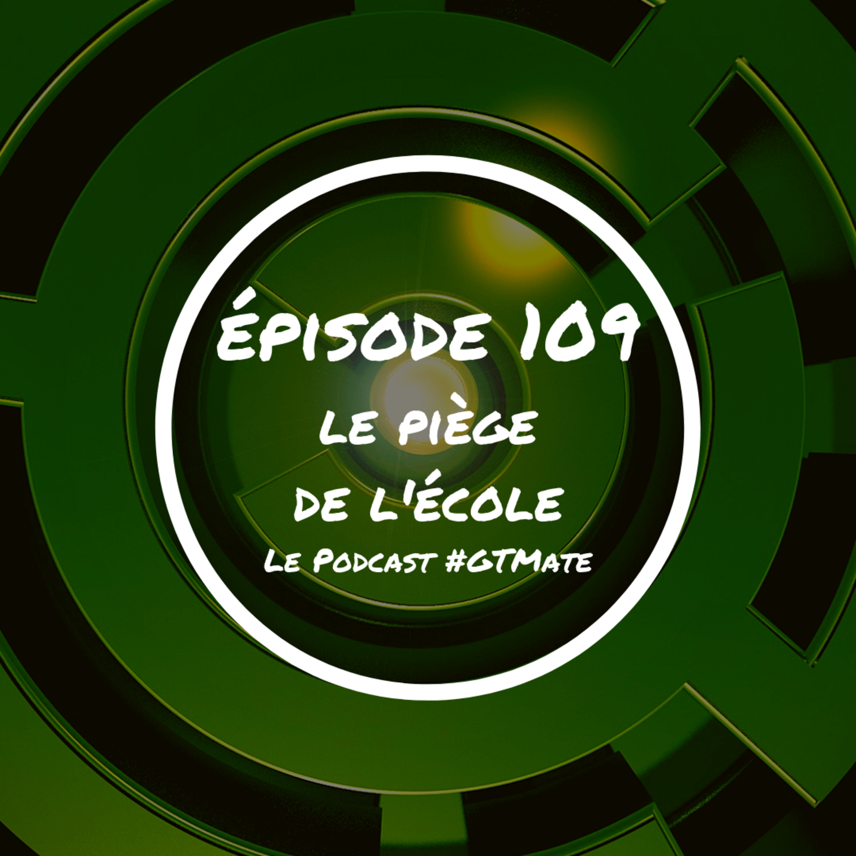 Le piège de l'école | #GTMate 109 episode artwork