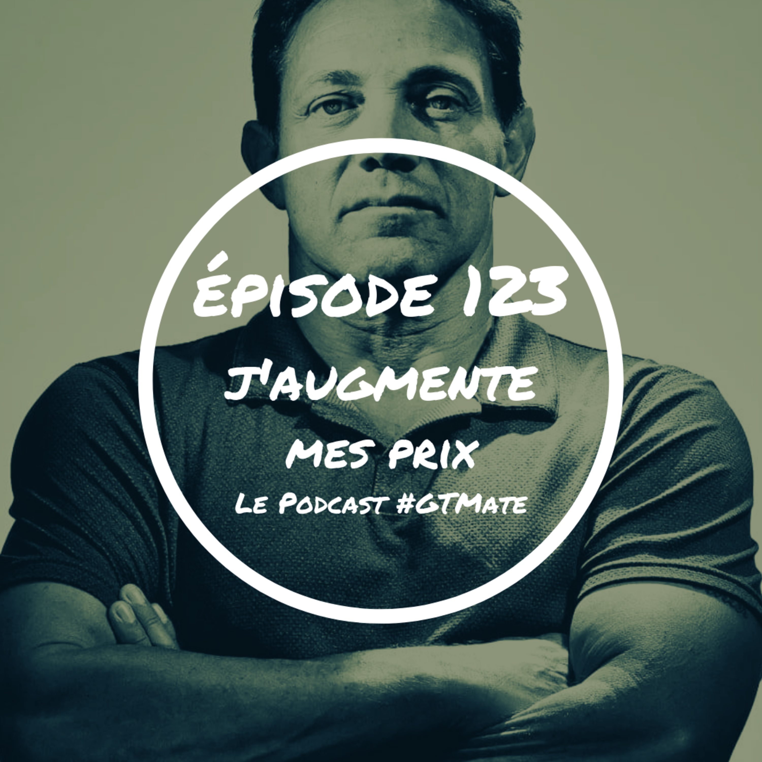 J'augmente mes prix à cause d'eux | #GTMate 123 episode artwork