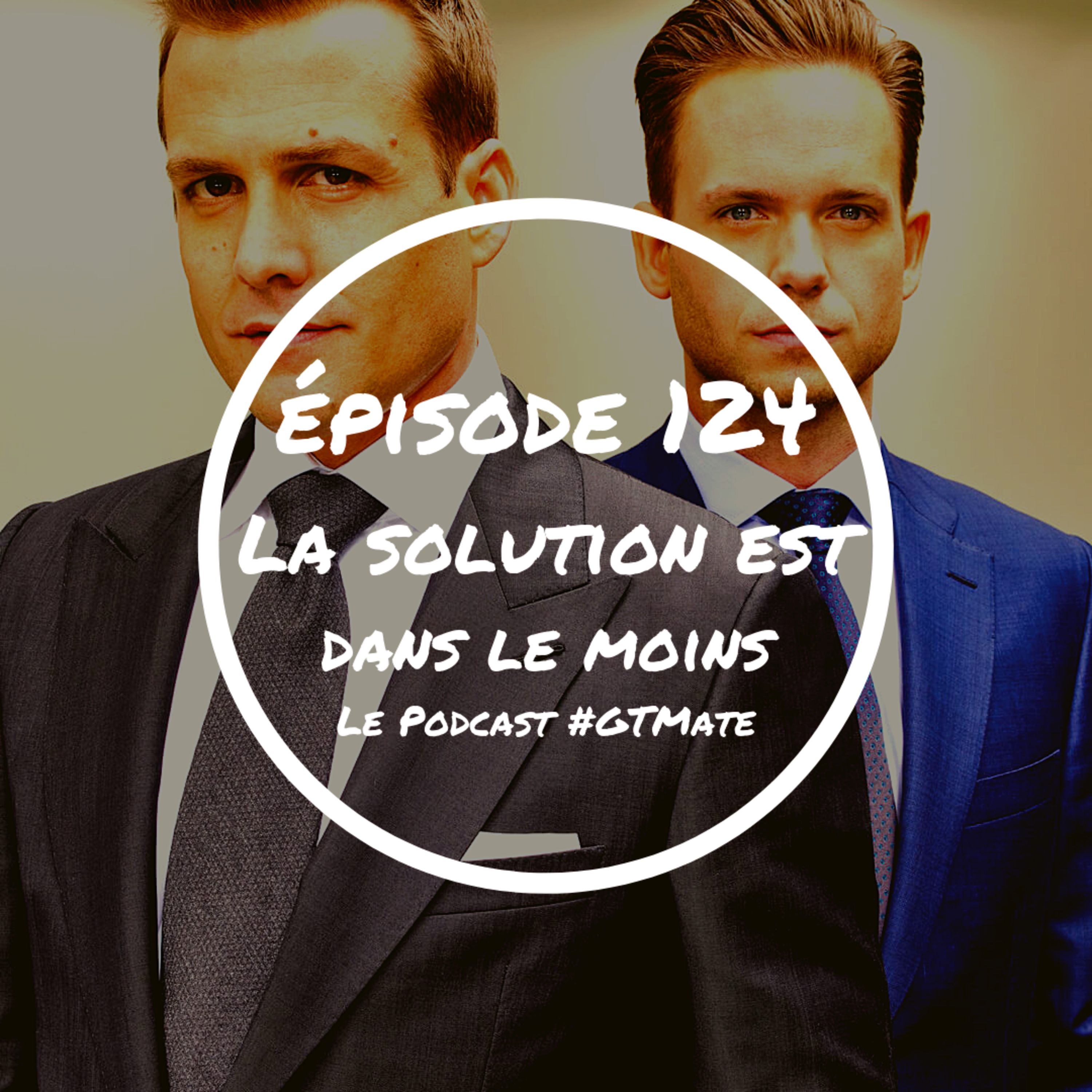 Pourquoi je répète que la solution est dans le MOINS | #GTMate 124
