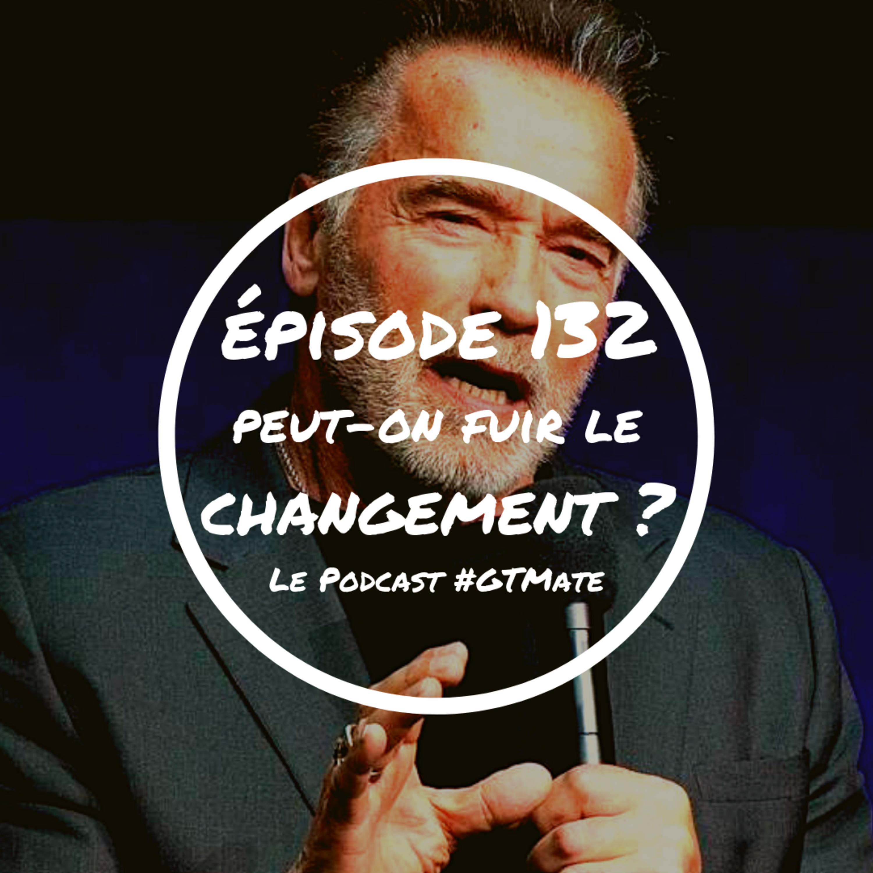 Peut-on fuir le changement ? | #GTMate 132 episode artwork