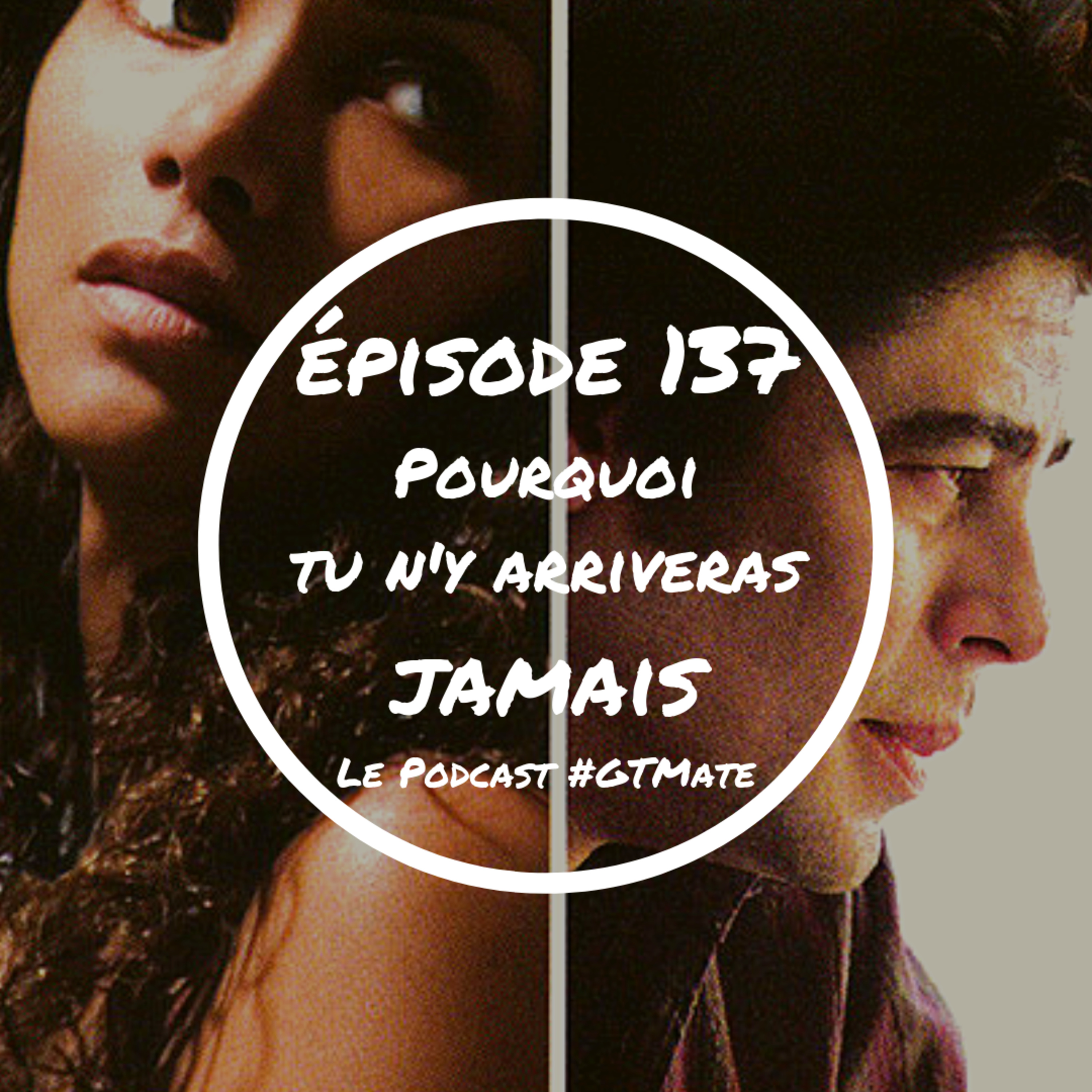 Pourquoi tu n'y arriveras JAMAIS | #GTMate 137 episode artwork