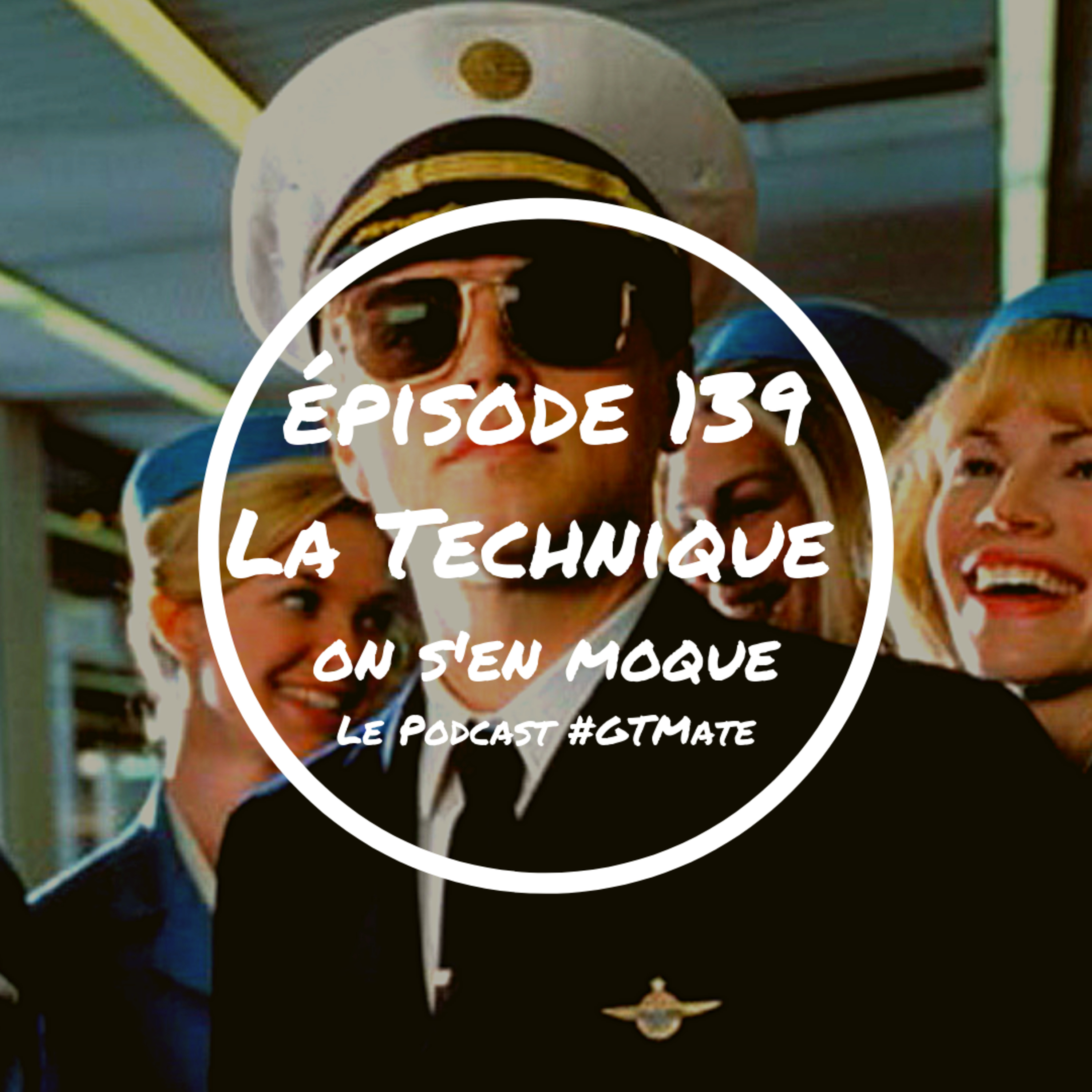 On se moque de la technique | #GTMate 139 episode artwork