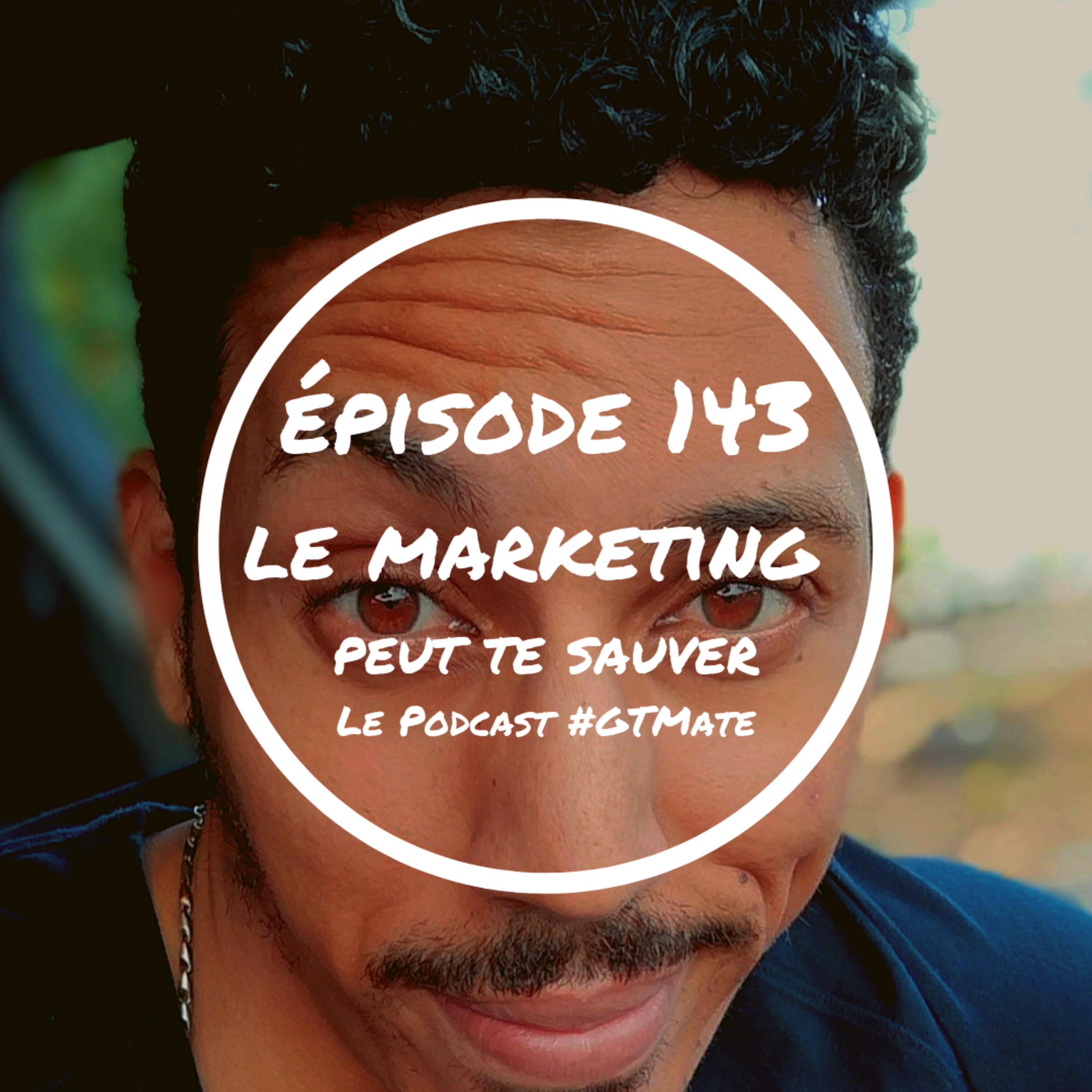 Pourquoi tu DOIS t'intéresser au MARKETING | #GTMate 143 episode artwork