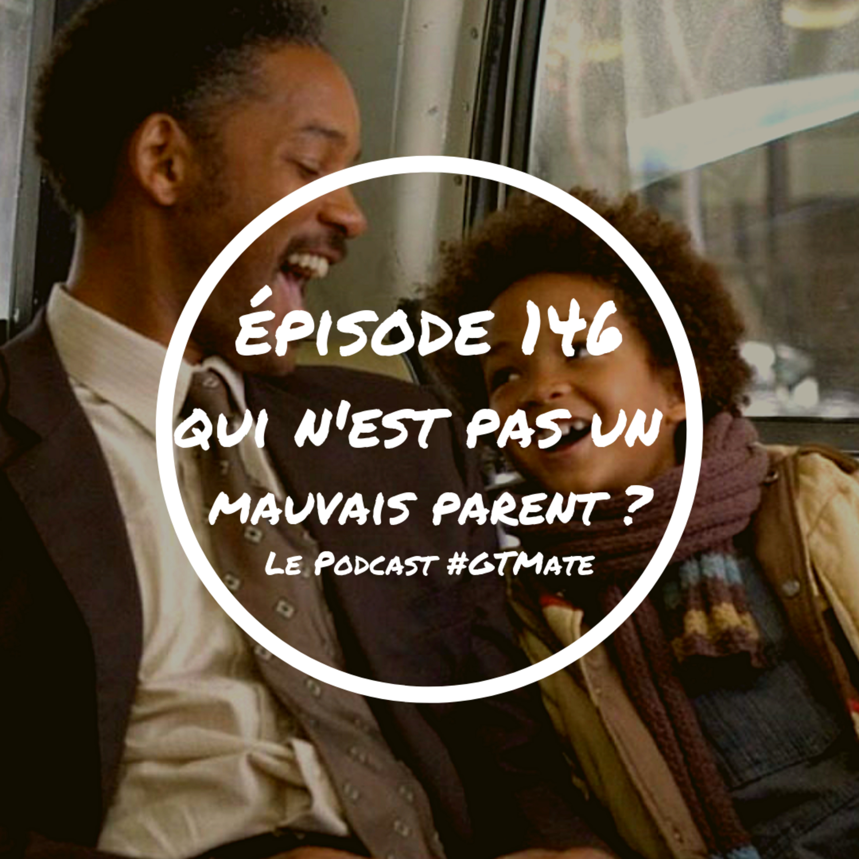 Comment sais-tu que tu N'ES PAS un MAUVAIS parent ? | #GTMate 146 episode artwork