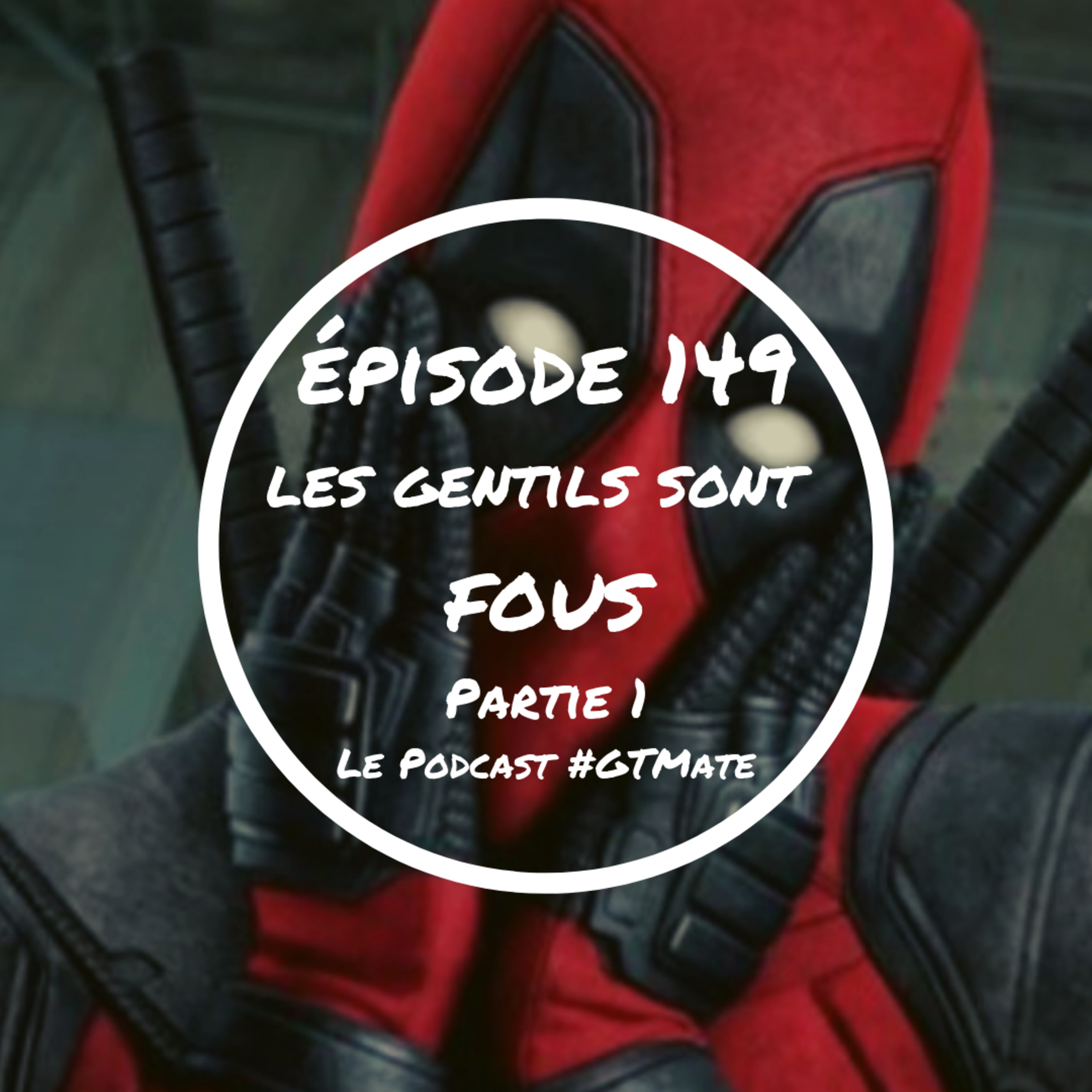Les Gentils sont FOUS (partie 1) | #GTMate 149 episode artwork