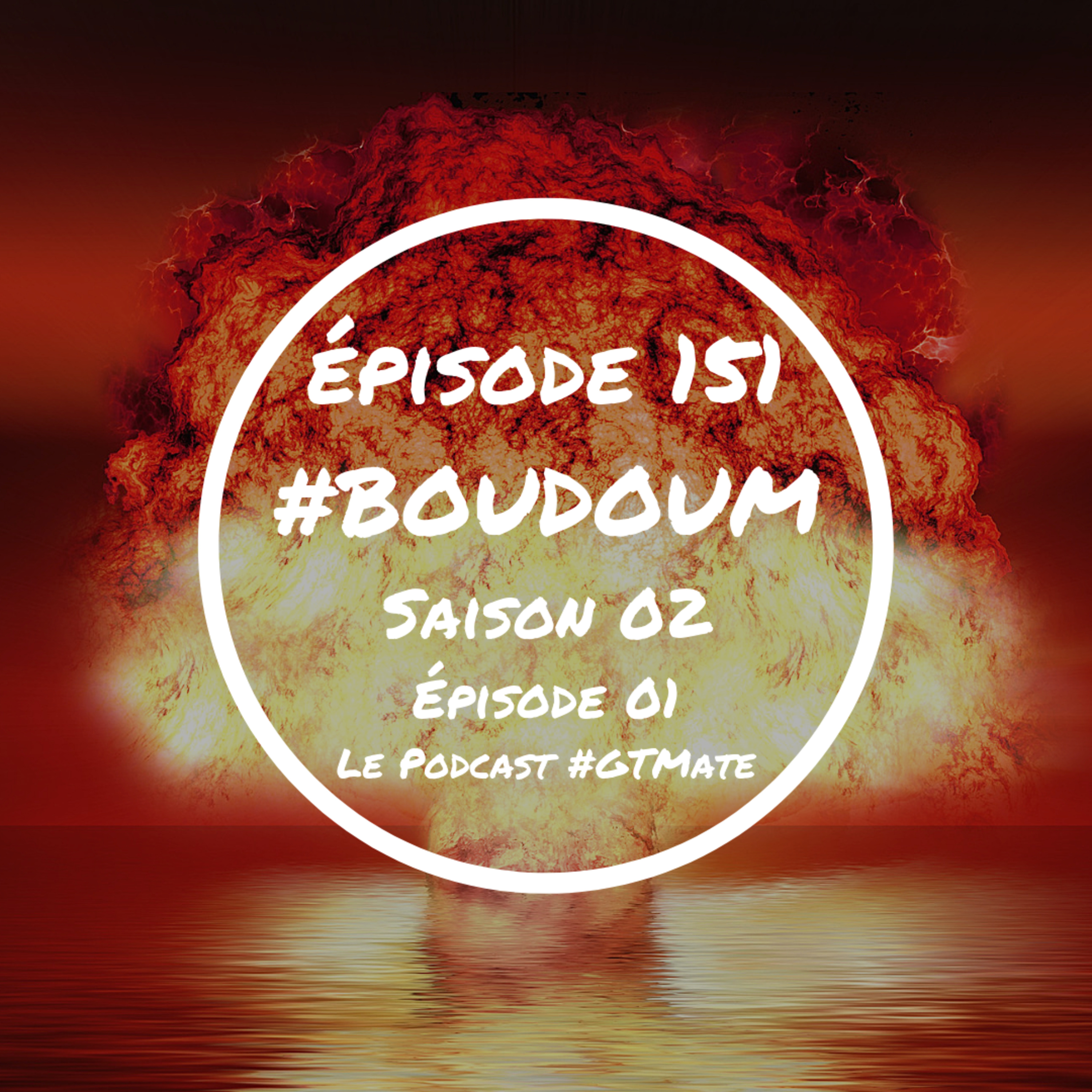 #BOUDOUM Saison 02 épisode 01 | #GTMate 151 episode artwork