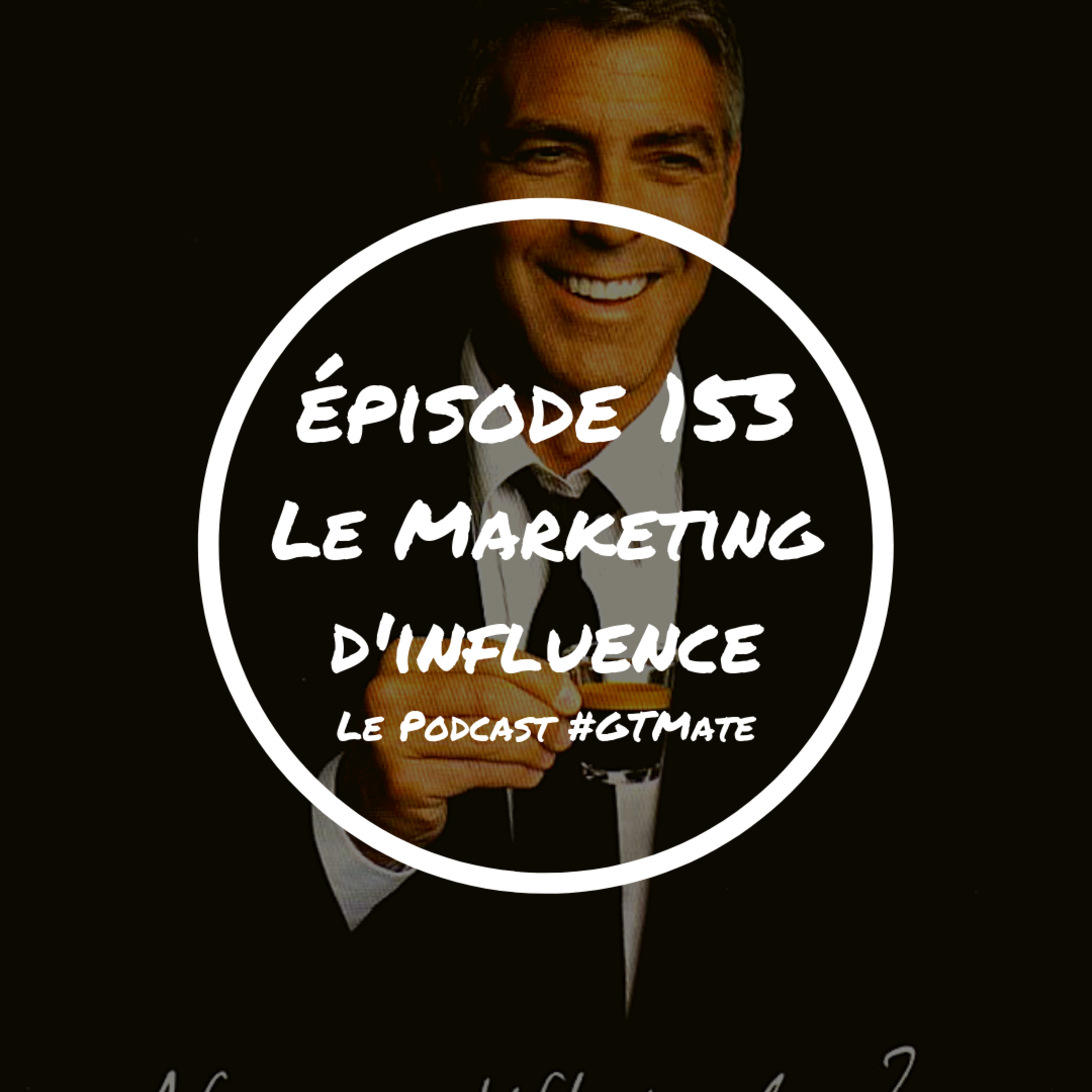 Le marketing d'influence pour les nuls mais pas trop | #GTMate 153 episode artwork