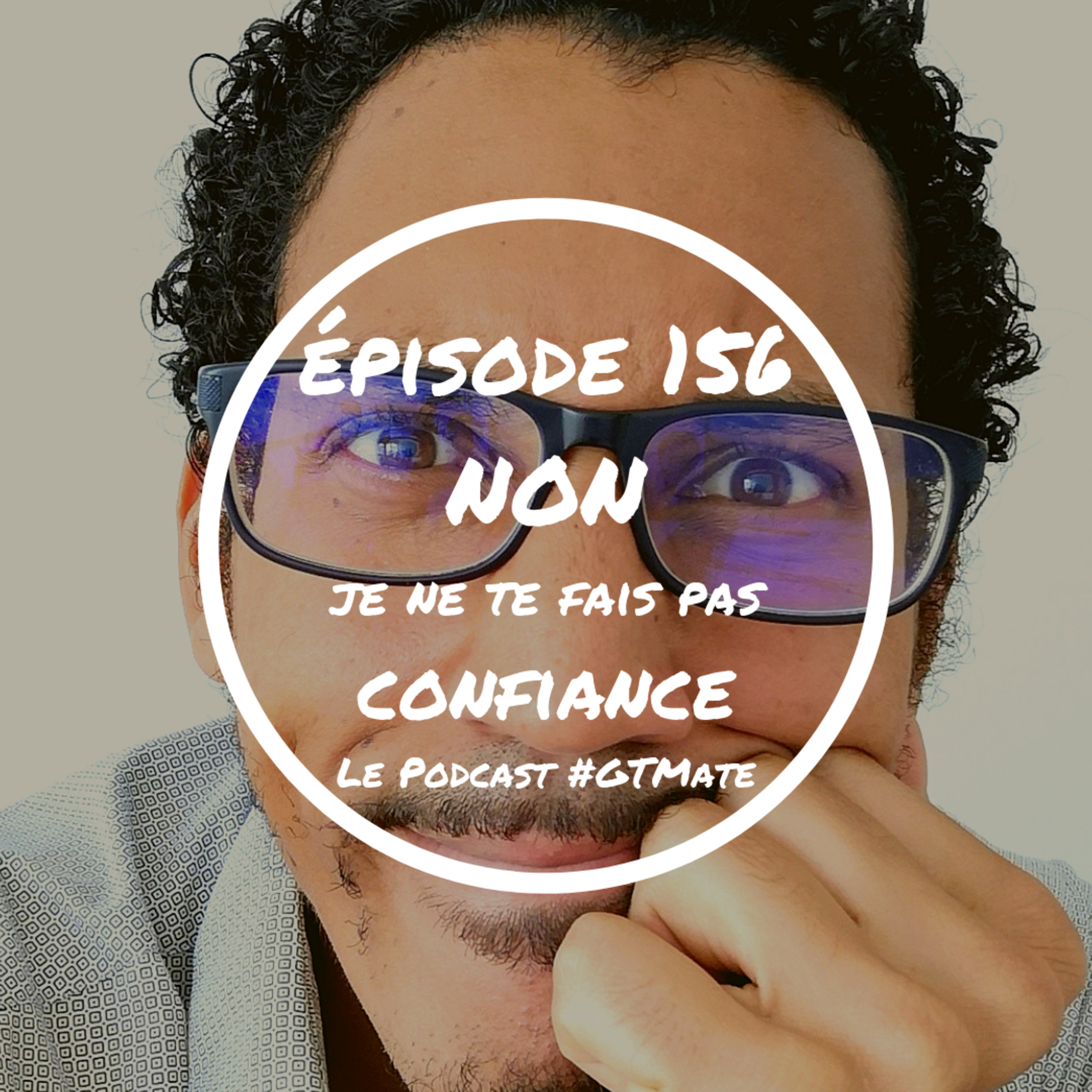 NON ! Je ne te fais pas confiance | #GTMate 156 episode artwork