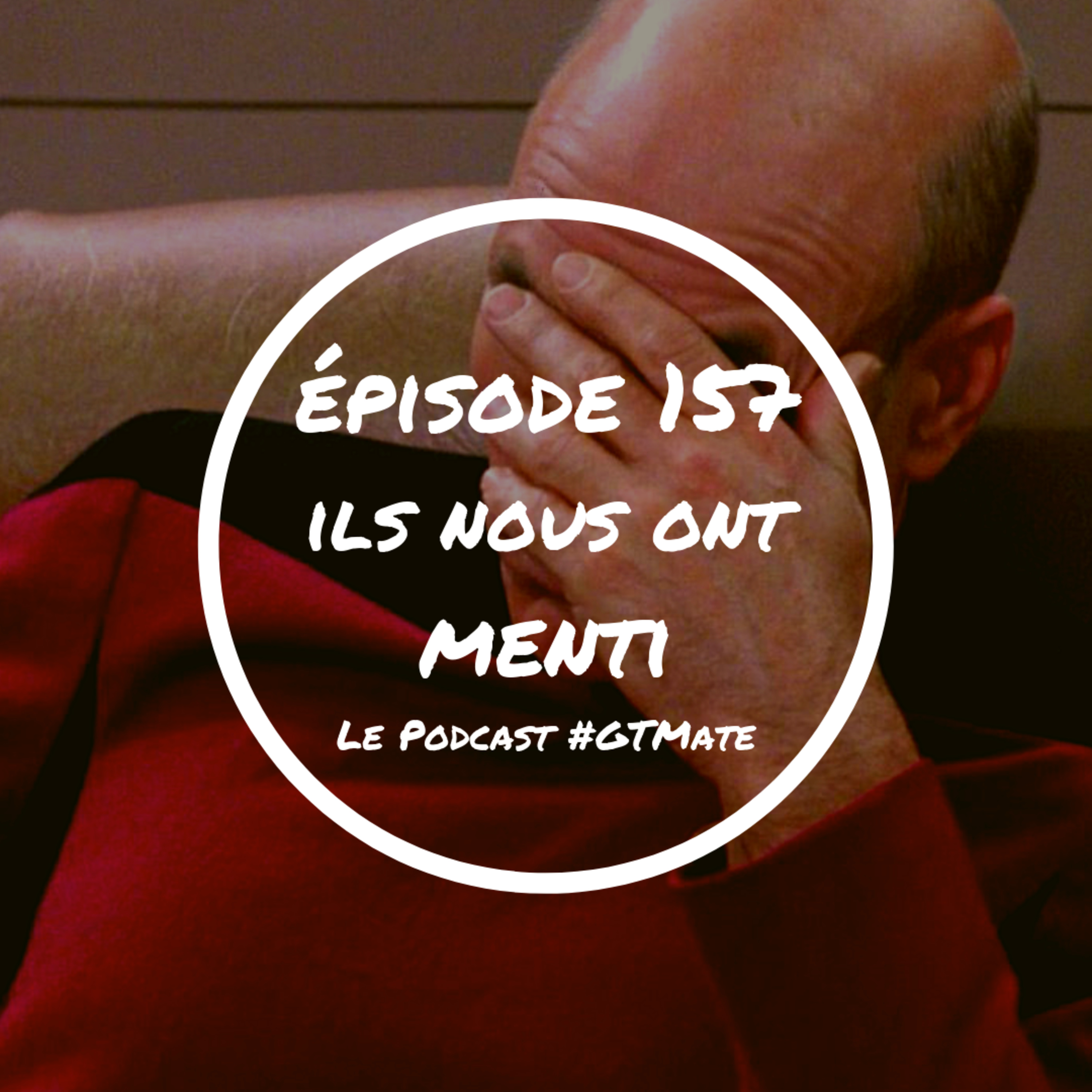 Ils nous ont MENTI, ils sont aussi paumés que nous | #GTMate 157 episode artwork
