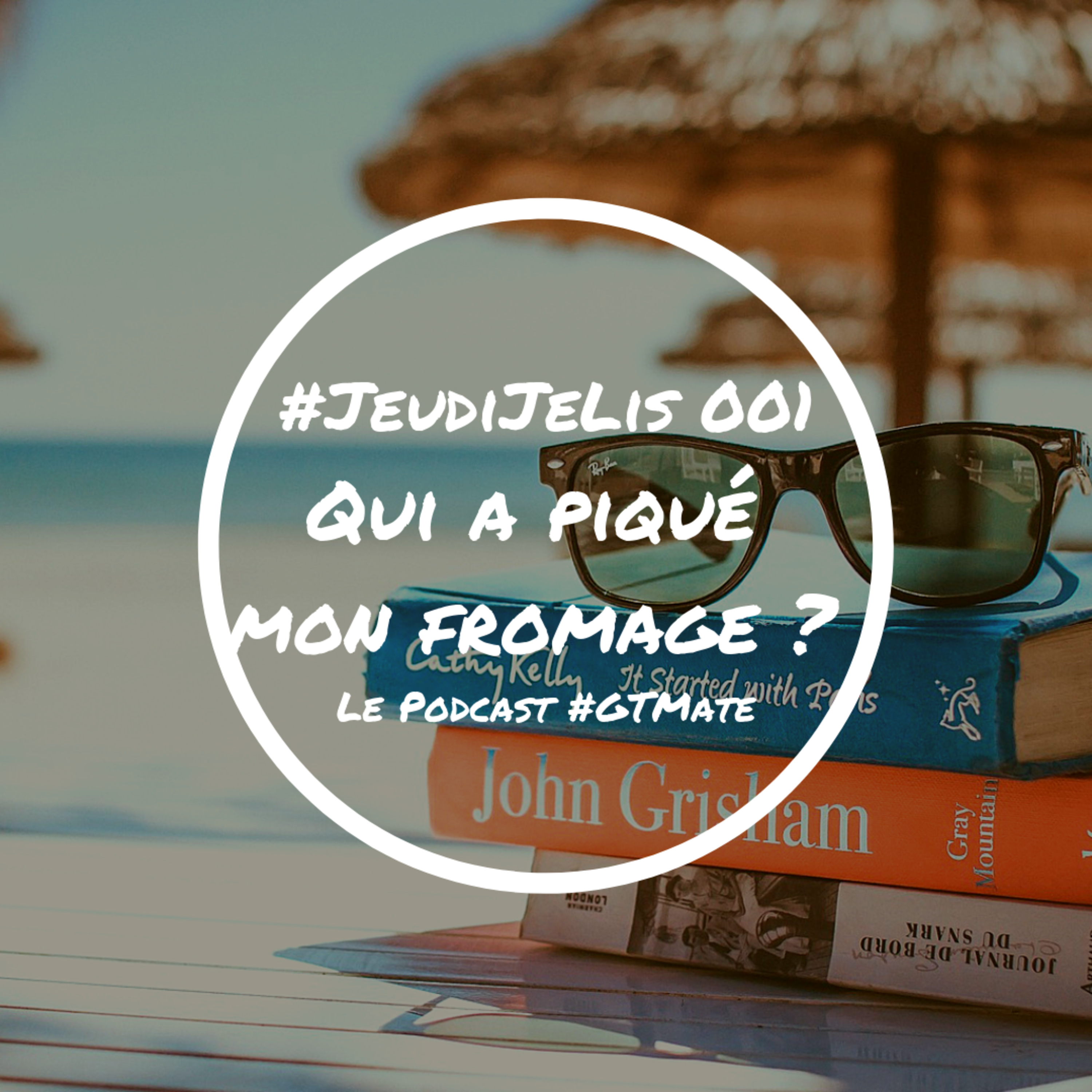 #JeudiJeLis 001 - Qui a piqué mon fromage ? | #GTMate 163 episode artwork