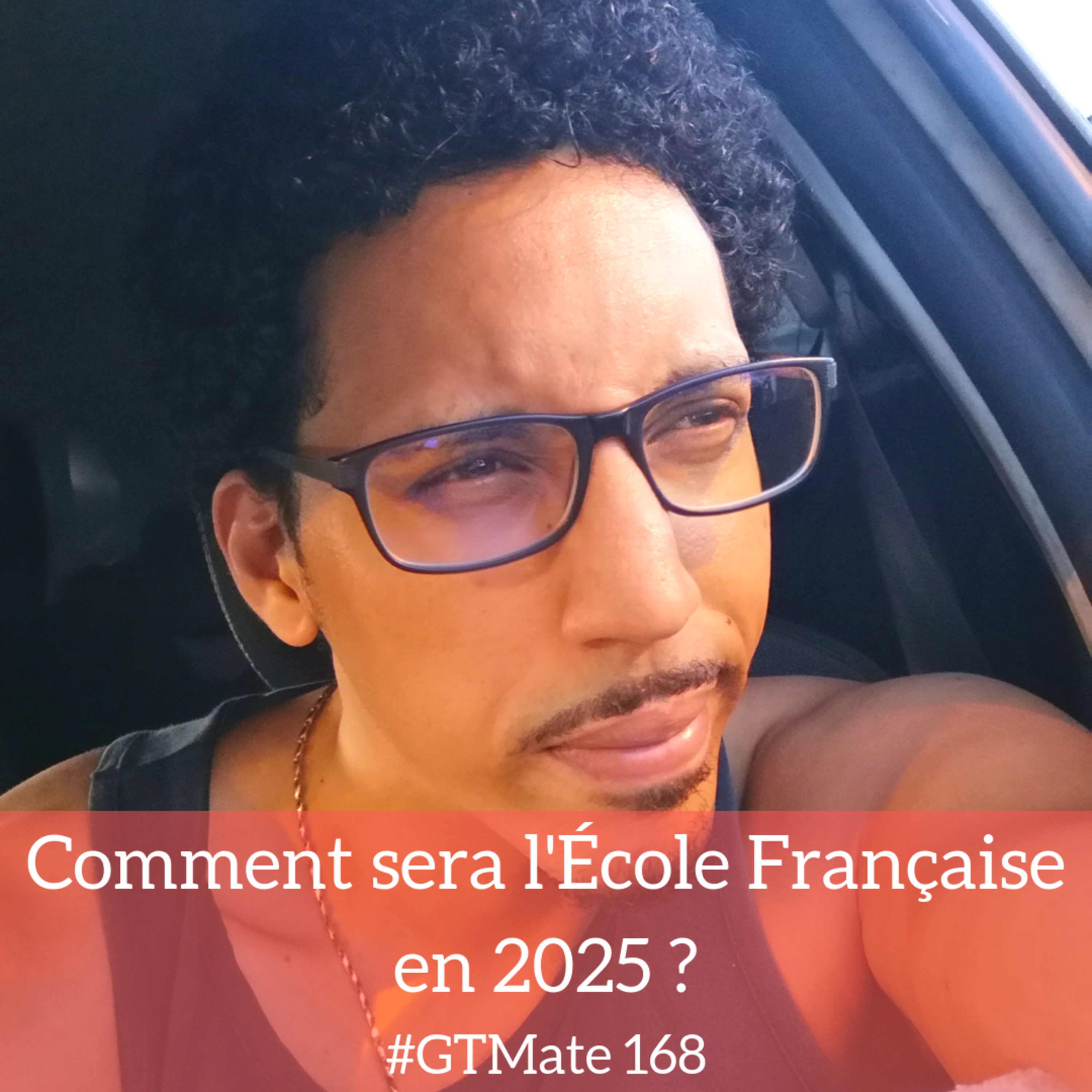 Comment sera l'École française en 2025 ? | #GTMate 168 episode artwork