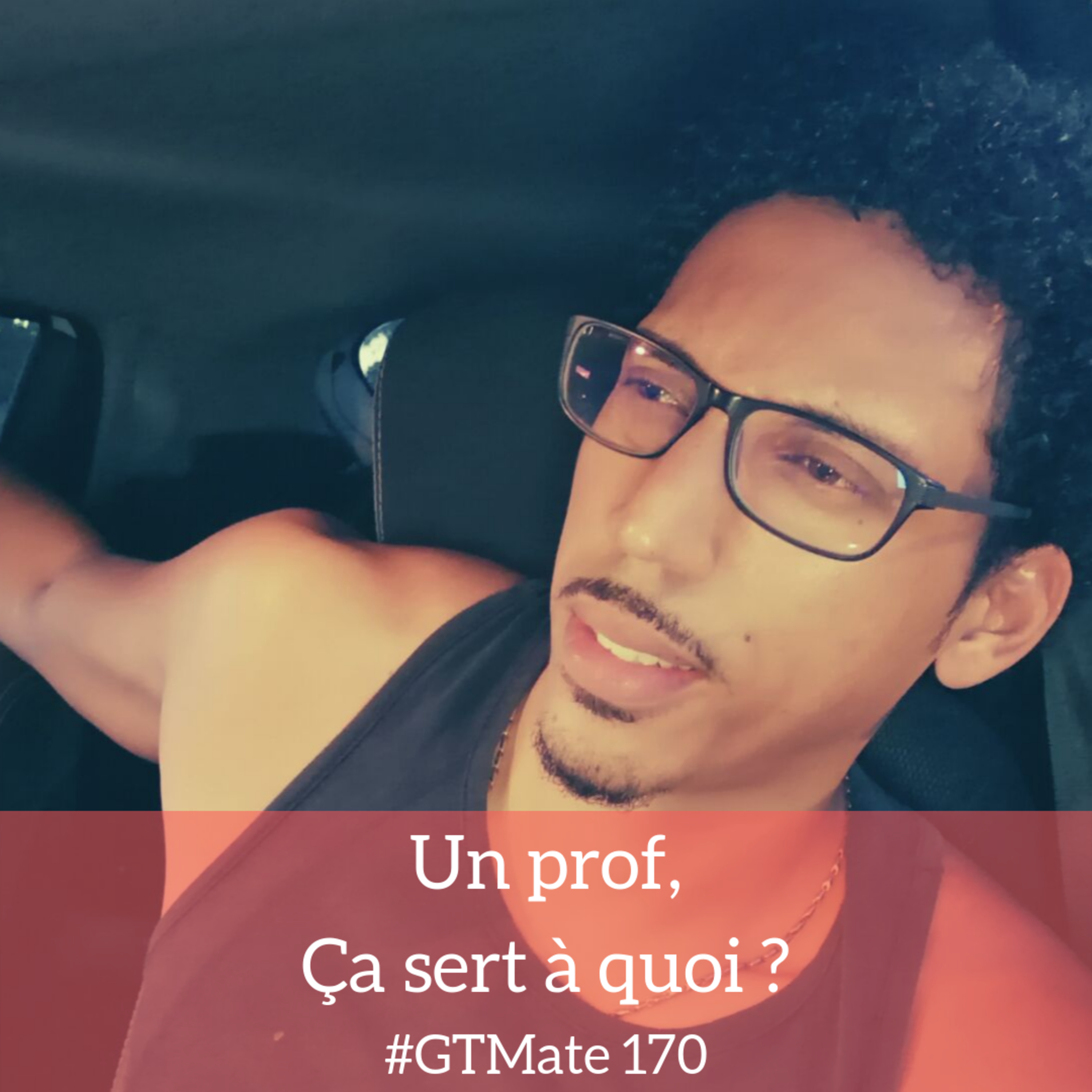 Un prof, ça sert à quoi ? | #GTMate 170 episode artwork