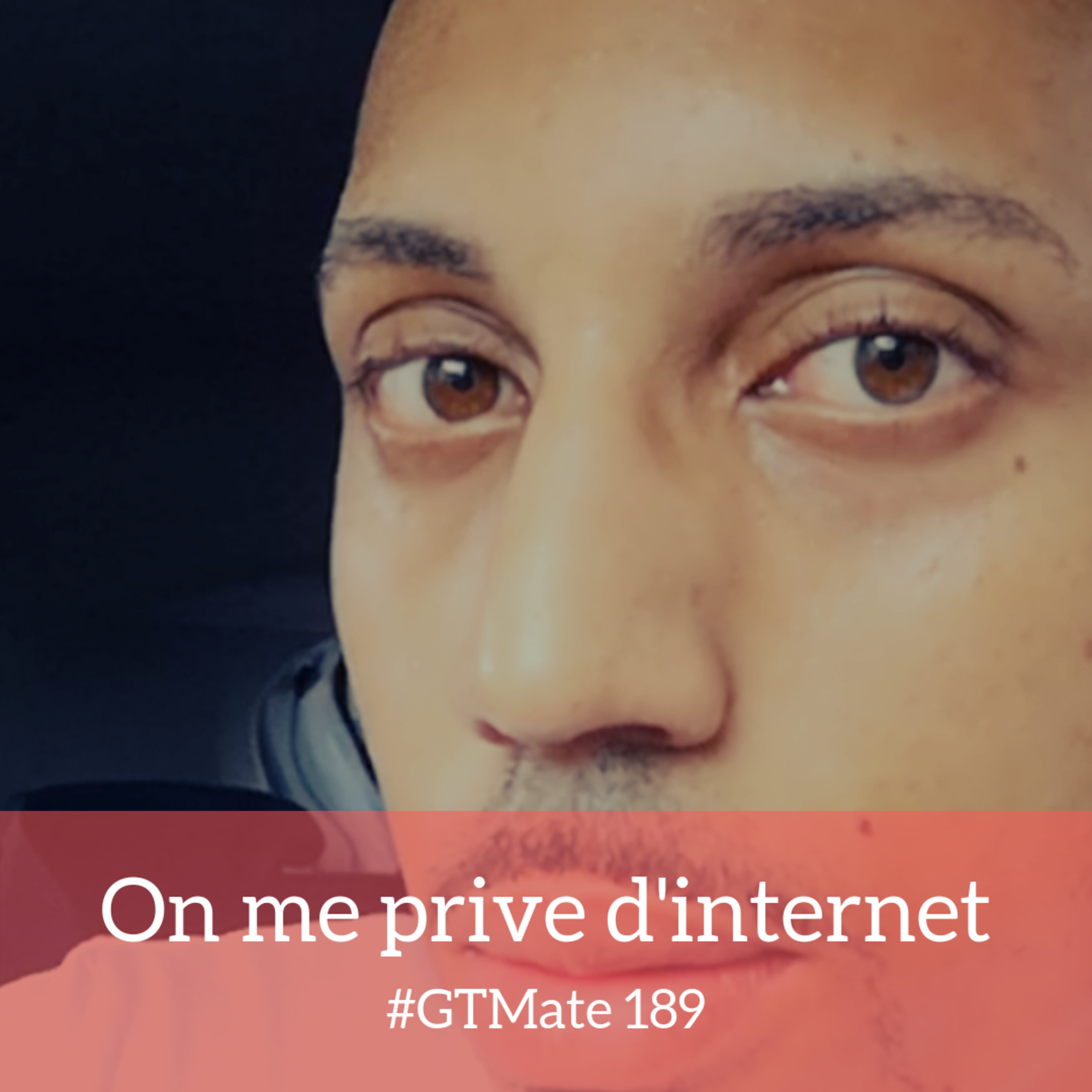On me prive d'internet | #GTMate 189 episode artwork