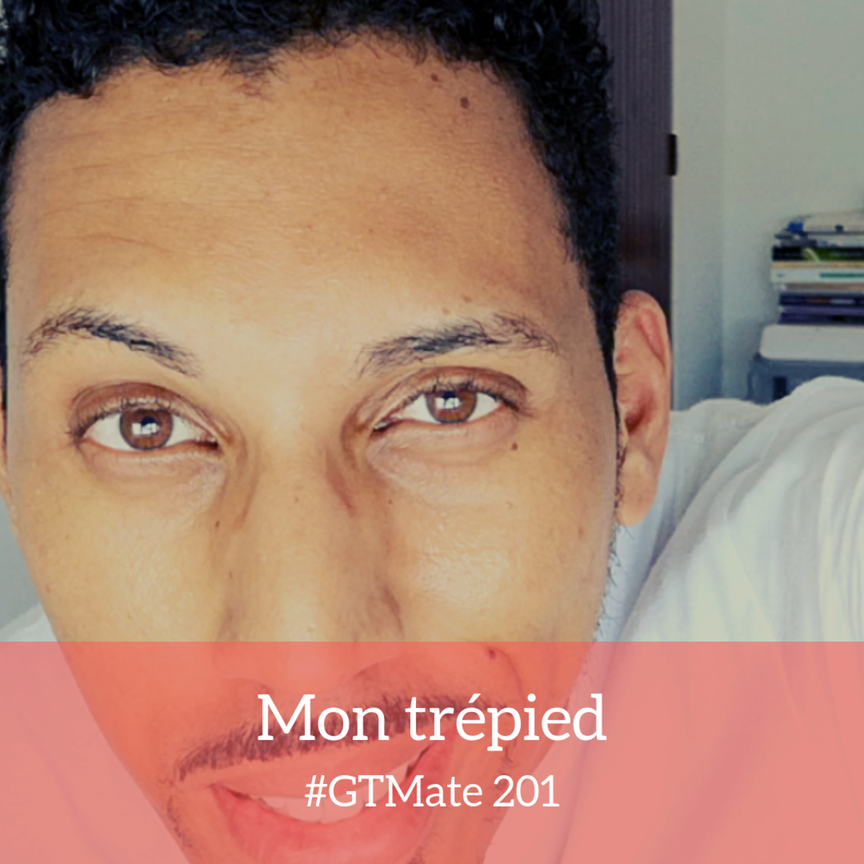 mon trépied | #GTMate 201 episode artwork