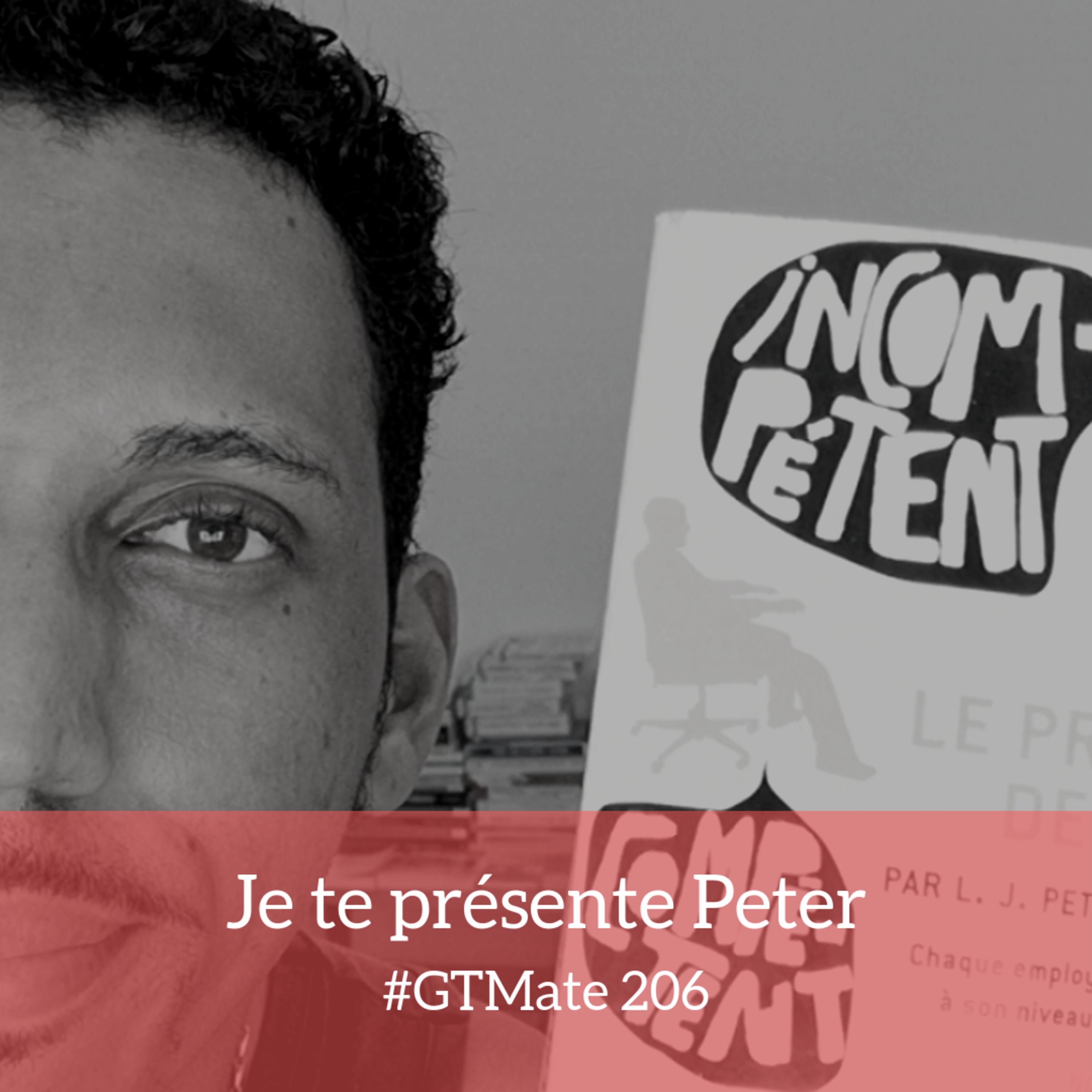 je te présente Peter | #GTMate 206 episode artwork