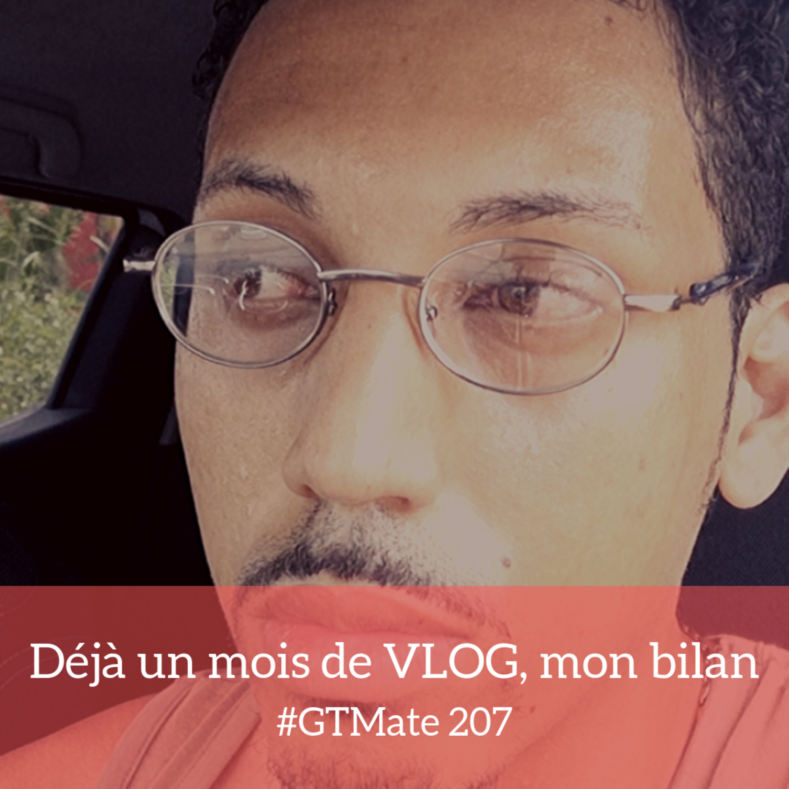Déjà un mois de VLOG, mon bilan | #GTMate 207 episode artwork