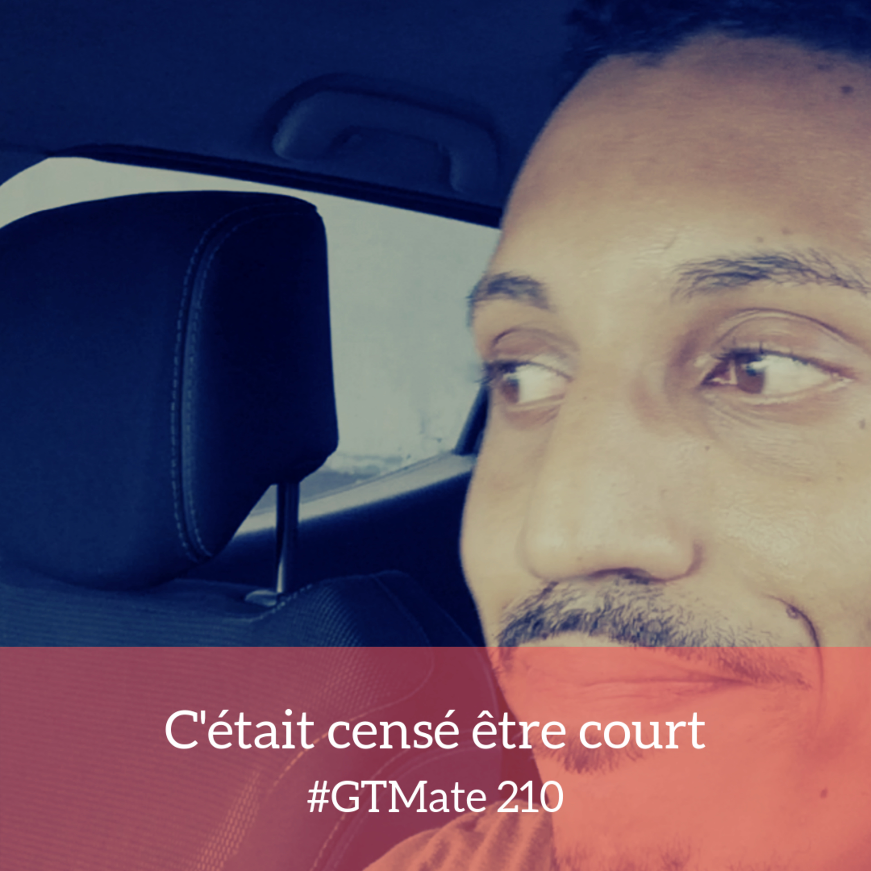 C'était censé être court | #GTMate 210 episode artwork