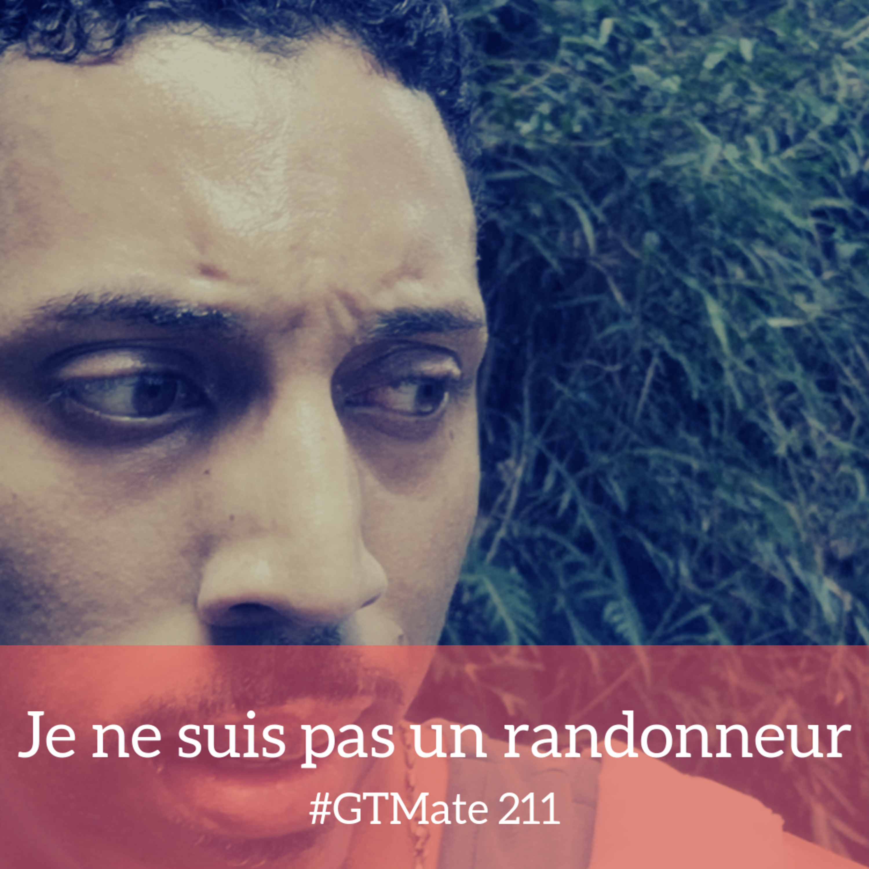 Je ne suis pas un randonneur | #GTMate 211 episode artwork