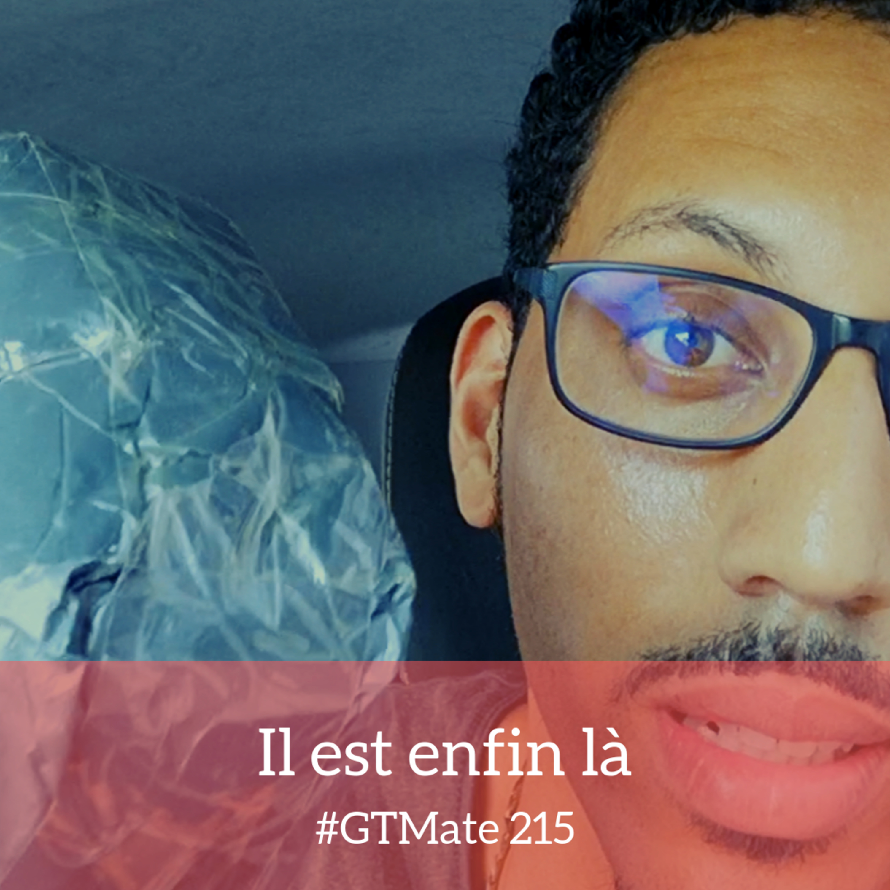 Il est enfin là | #GTMate 215 episode artwork