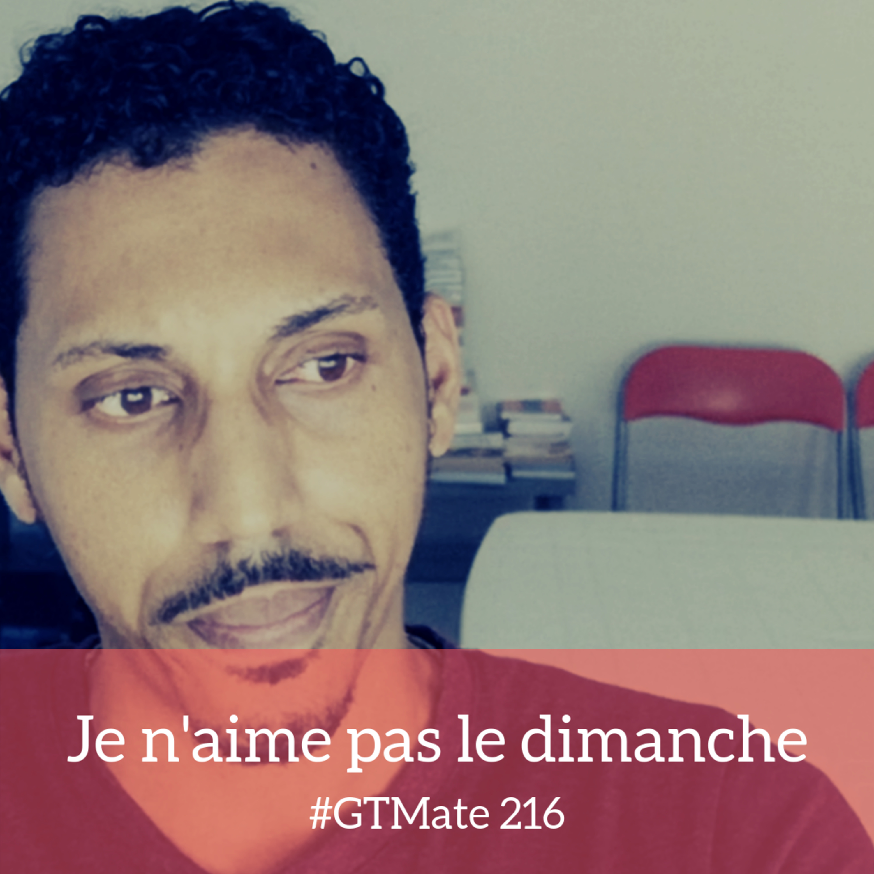 Je n'aime pas le dimanche | #GTMate 216 episode artwork