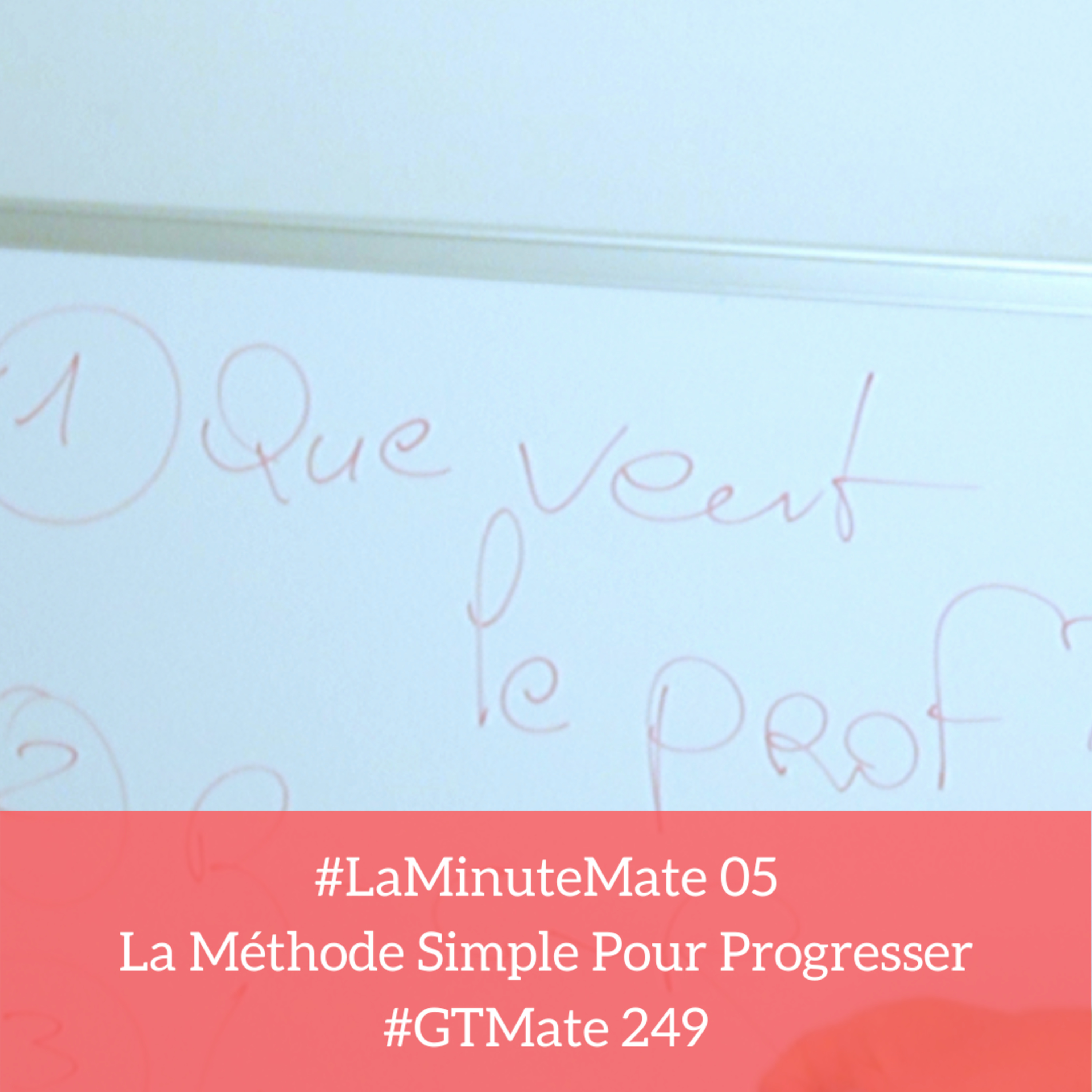 #LaMinuteMate 05 - La Méthode Simple Pour Progresser | #GTMate 249 episode artwork