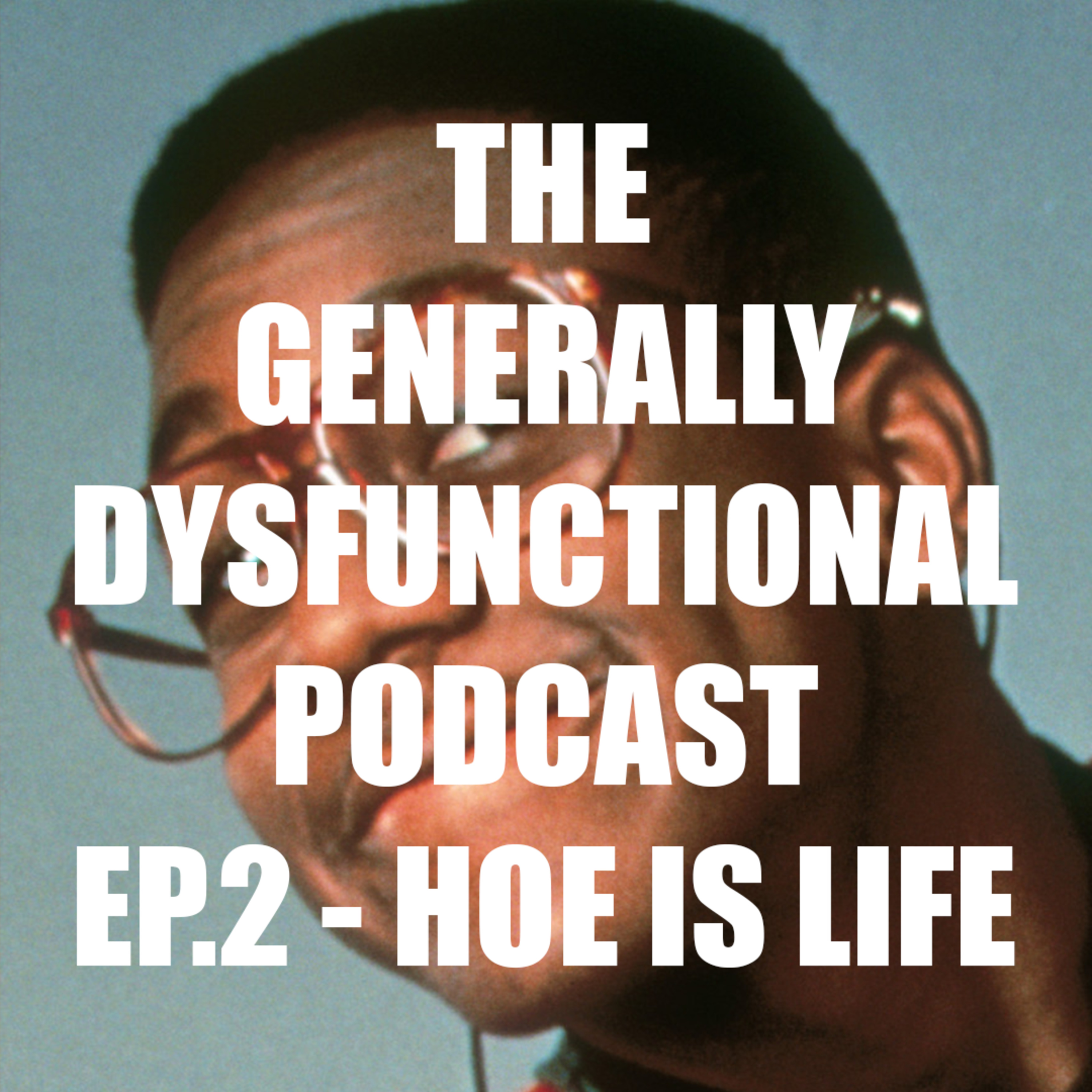 The Generally Dysfunctional Podcast