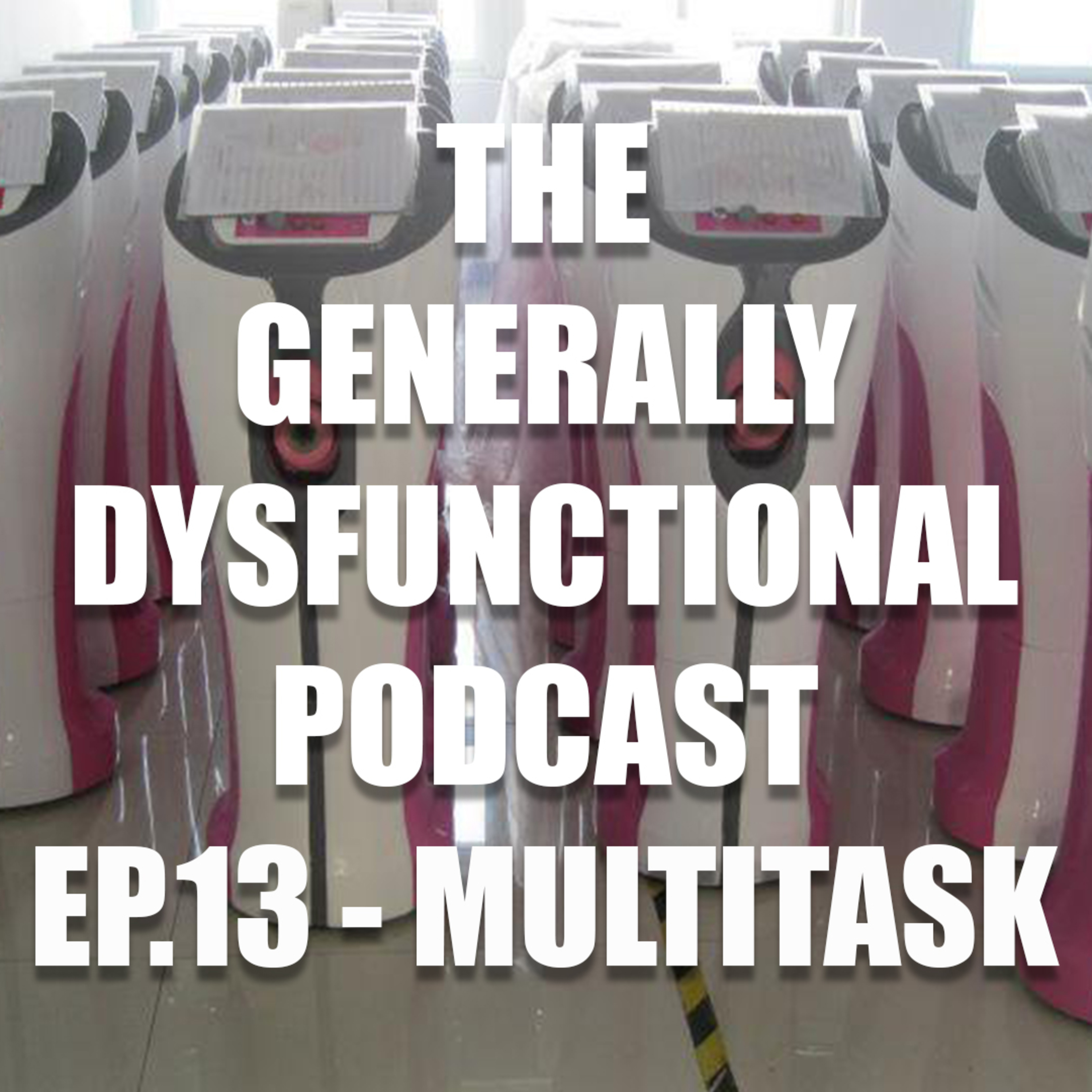 The Generally Dysfunctional Podcast